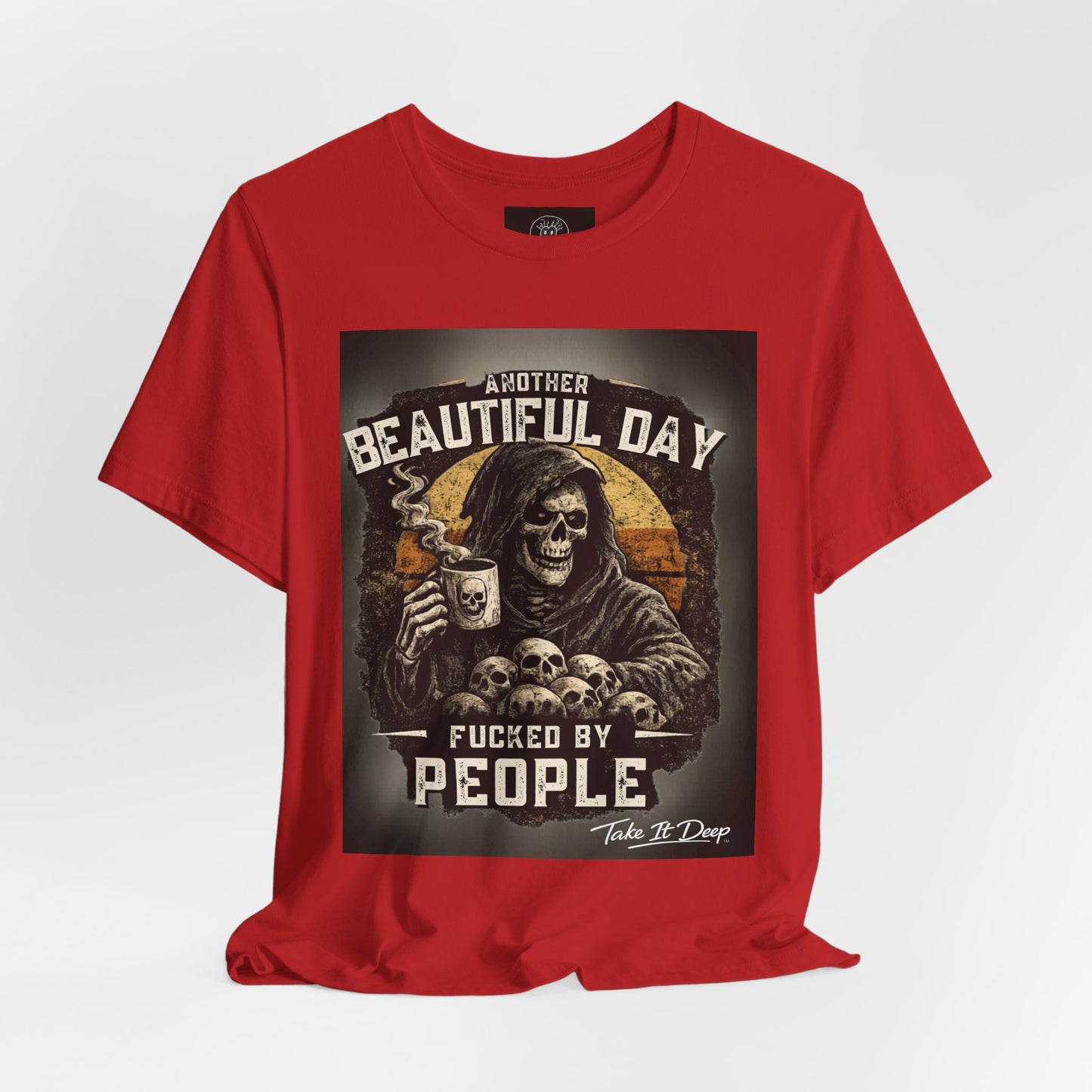 Grim Reaper Coffee Skull Tee | "Another Beautiful Day F*cked By People" Graphic