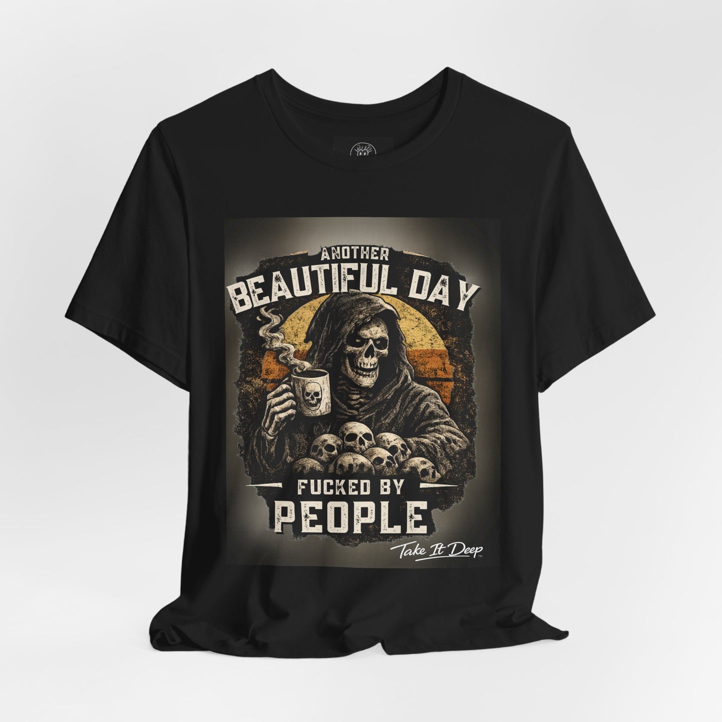 Grim Reaper Coffee Skull Tee | "Another Beautiful Day F*cked By People" Graphic