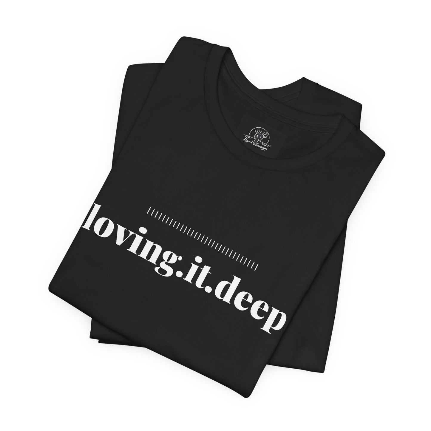 Mature Adult Shirt For Those Who Love it D**P | Adult Humor Tee | Mature Funny Saying Shirt
