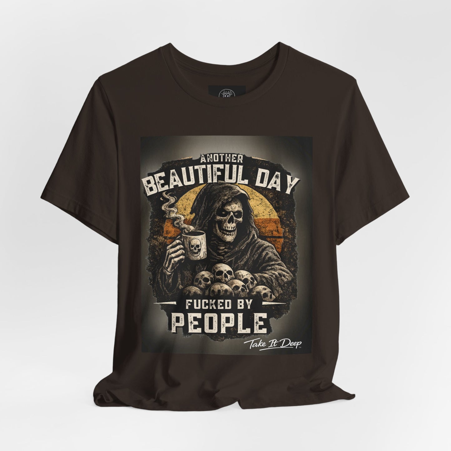 Grim Reaper Coffee Skull Tee | "Another Beautiful Day F*cked By People" Graphic