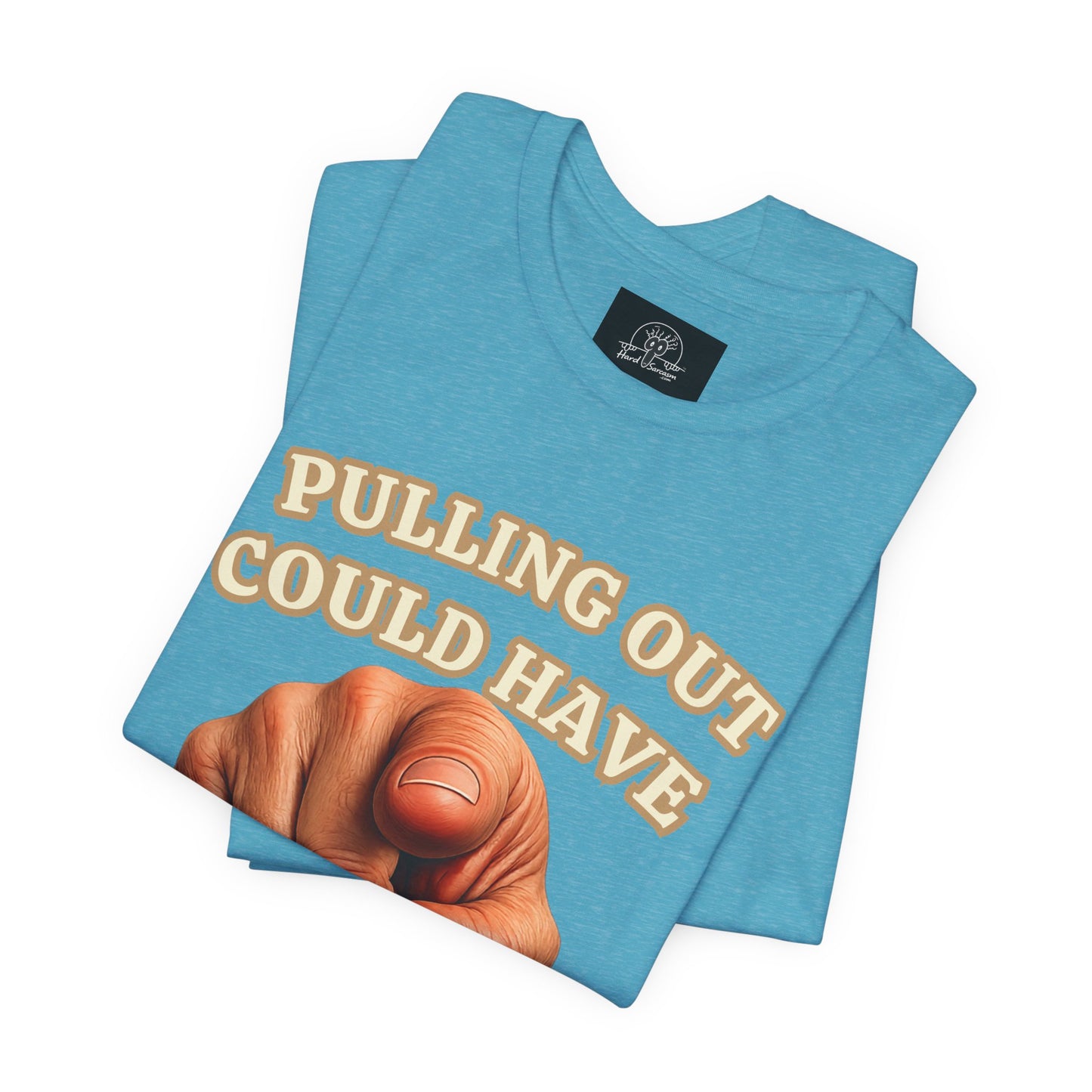 T‑Shirt | Pulling Out Could Have Prevented This |Pointing Finger Graphic Tee