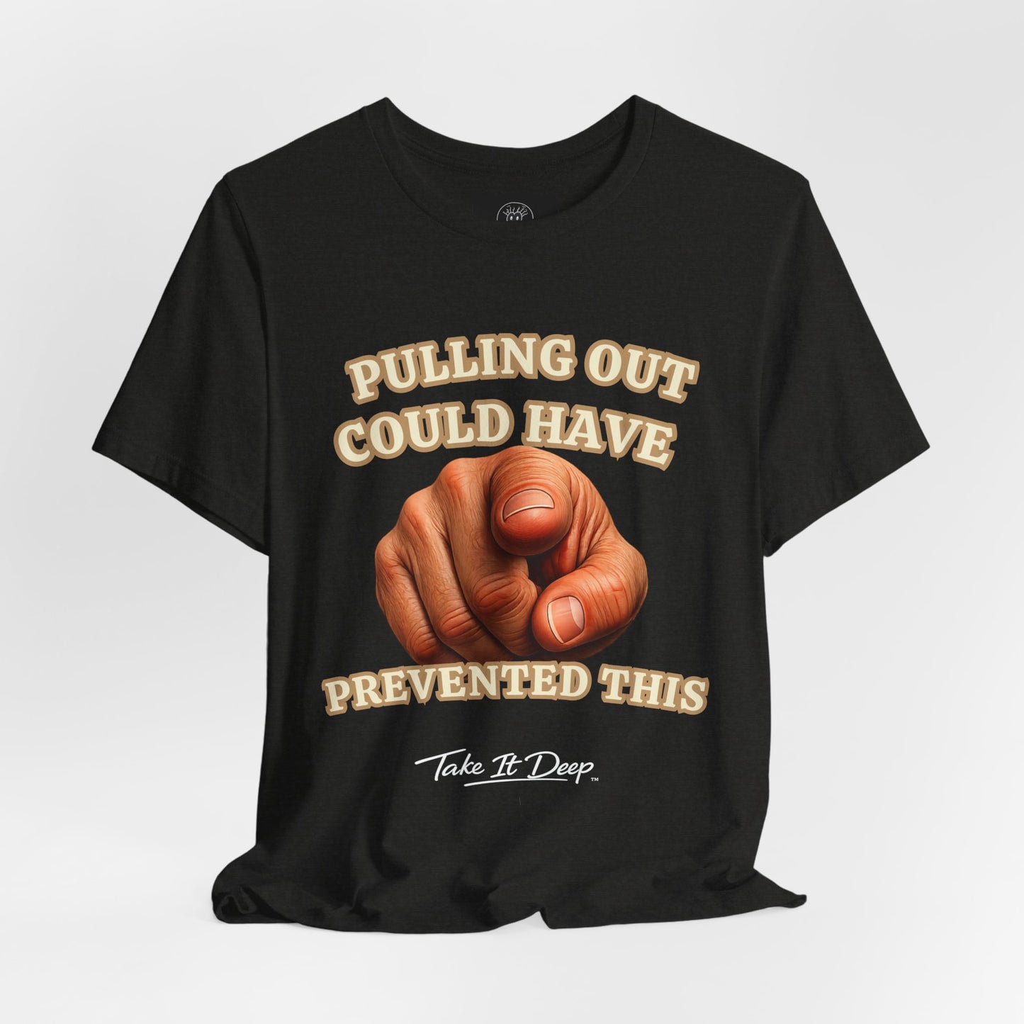T‑Shirt | Pulling Out Could Have Prevented This |Pointing Finger Graphic Tee