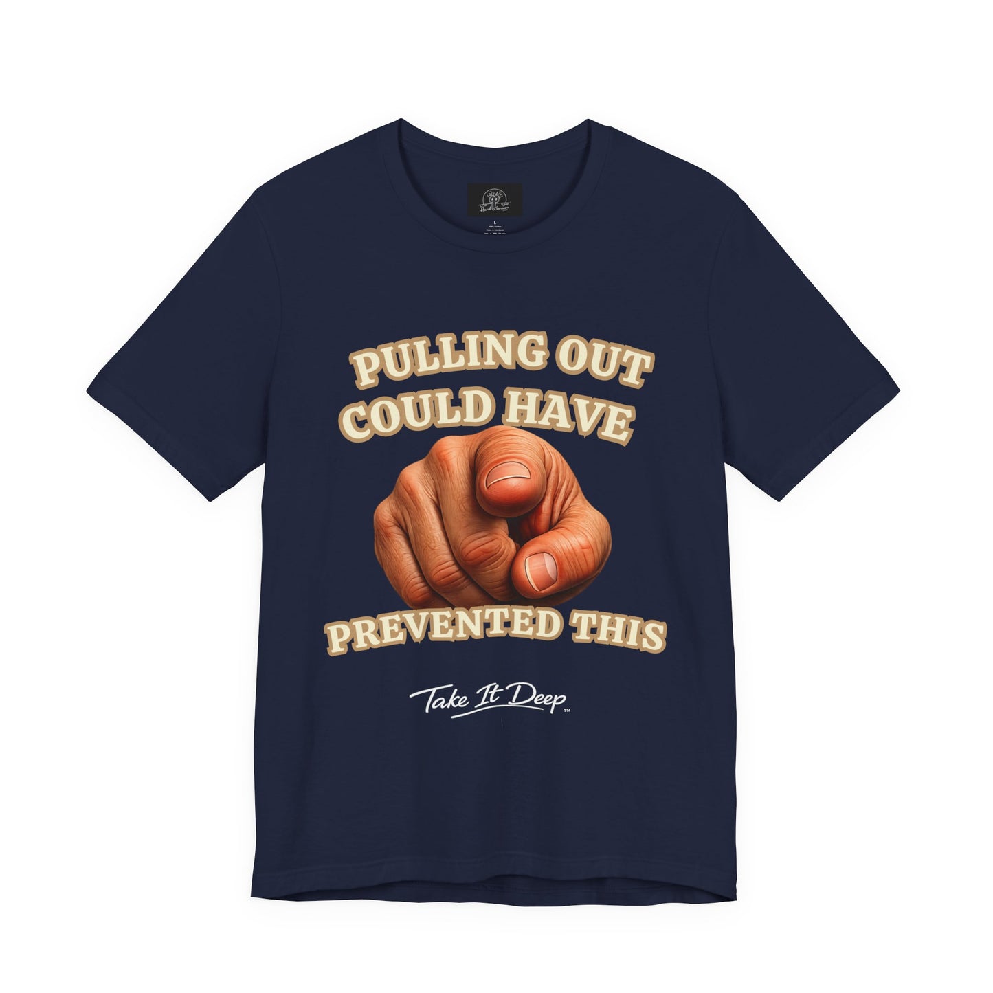 T‑Shirt | Pulling Out Could Have Prevented This |Pointing Finger Graphic Tee