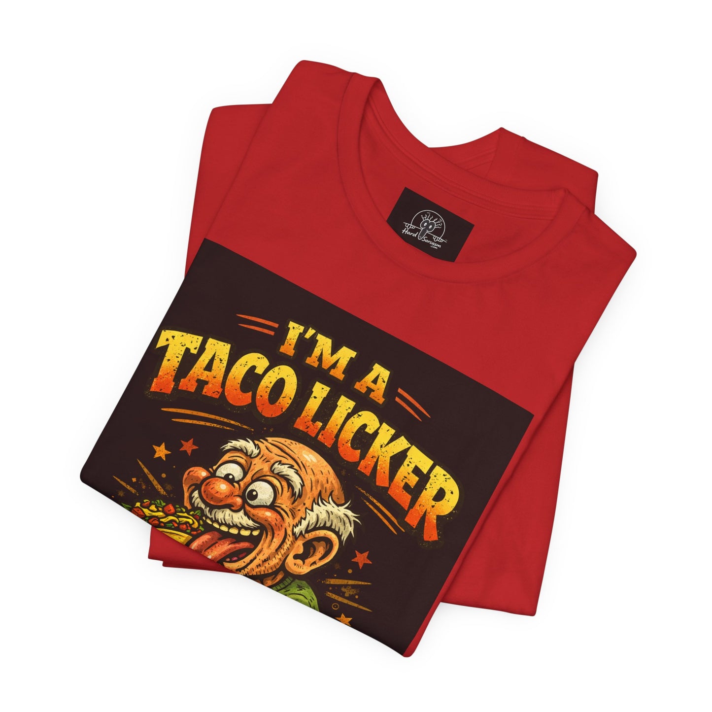 A Taco Licker Funny Shirt | Adult Humor | Double Meaning Shirt