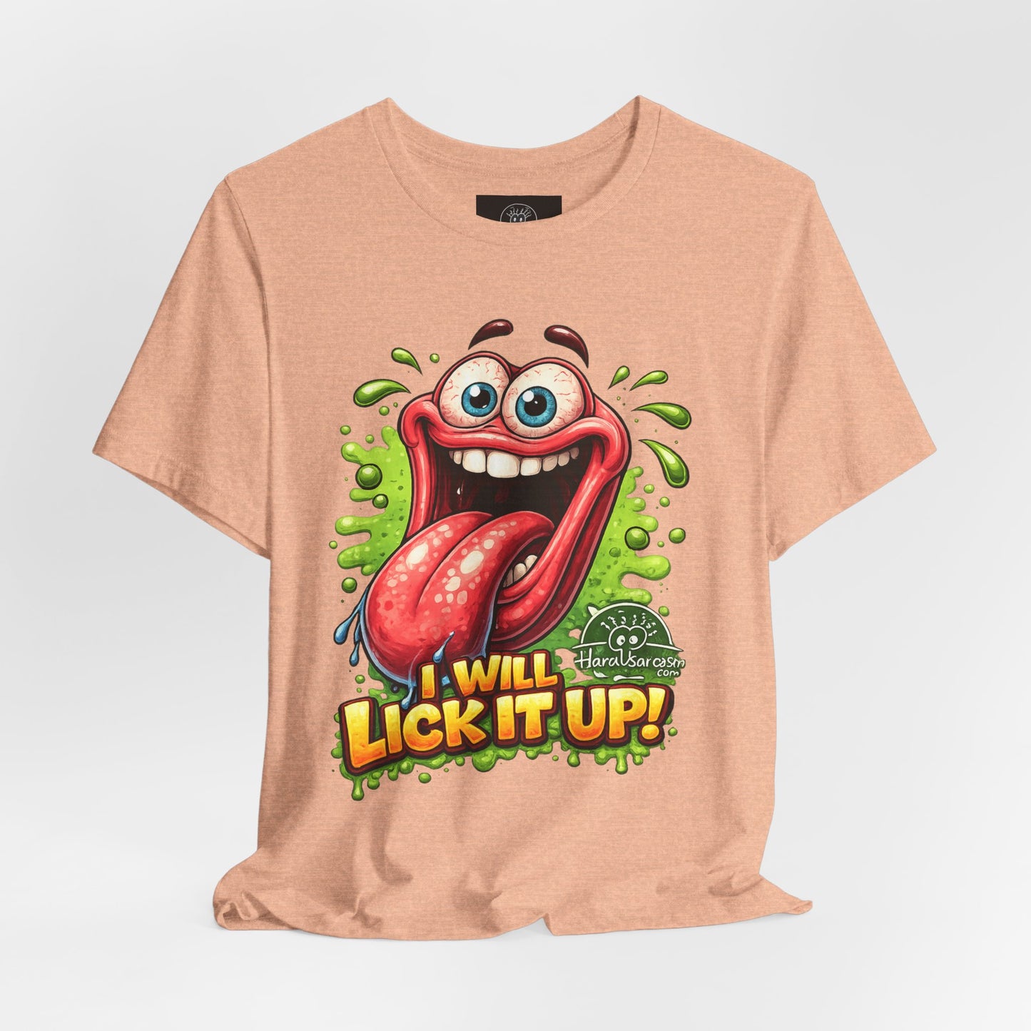 Cartoon Crazy Tongue I Will Lick It Up T Shirt  Funny Graphic Tee