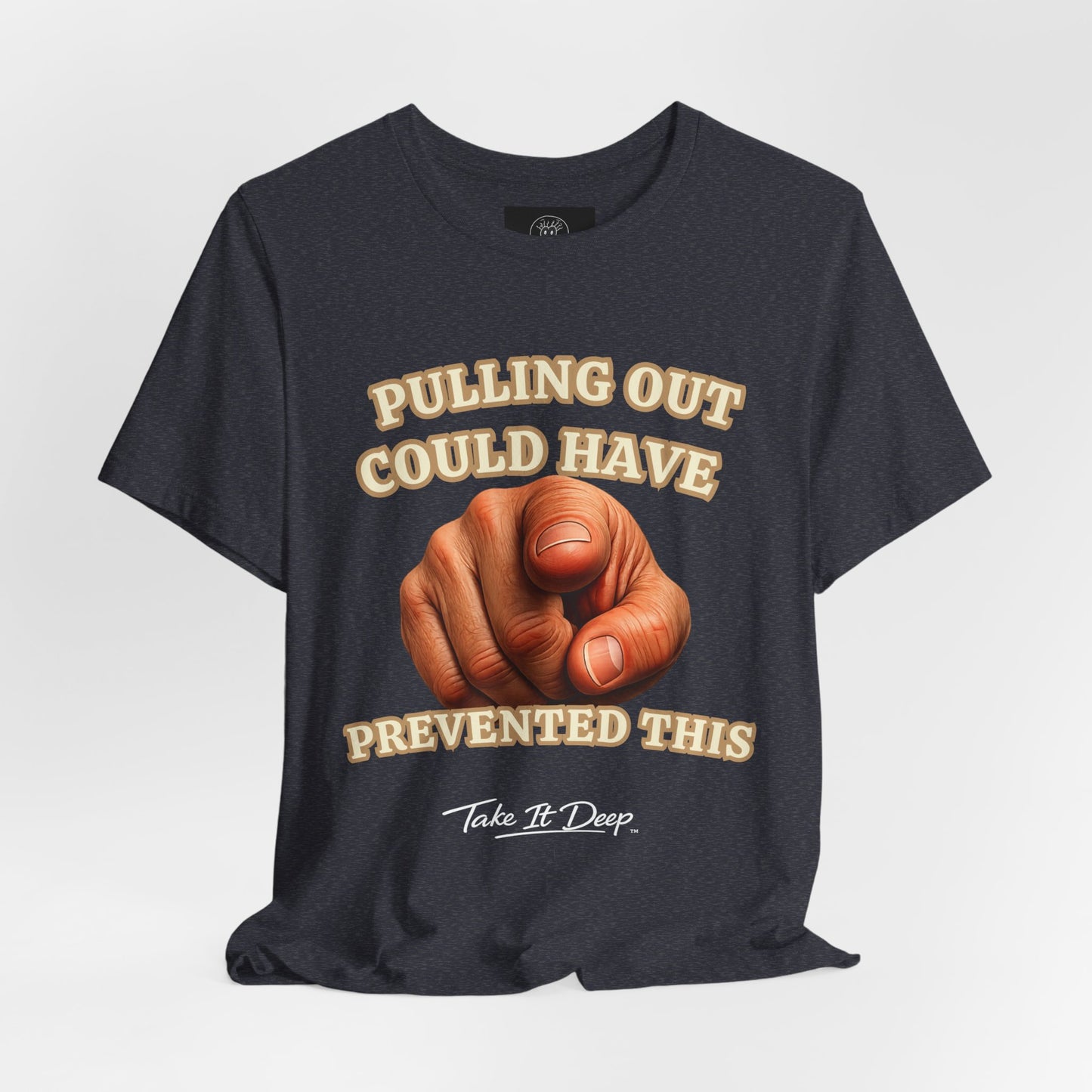 T‑Shirt | Pulling Out Could Have Prevented This |Pointing Finger Graphic Tee