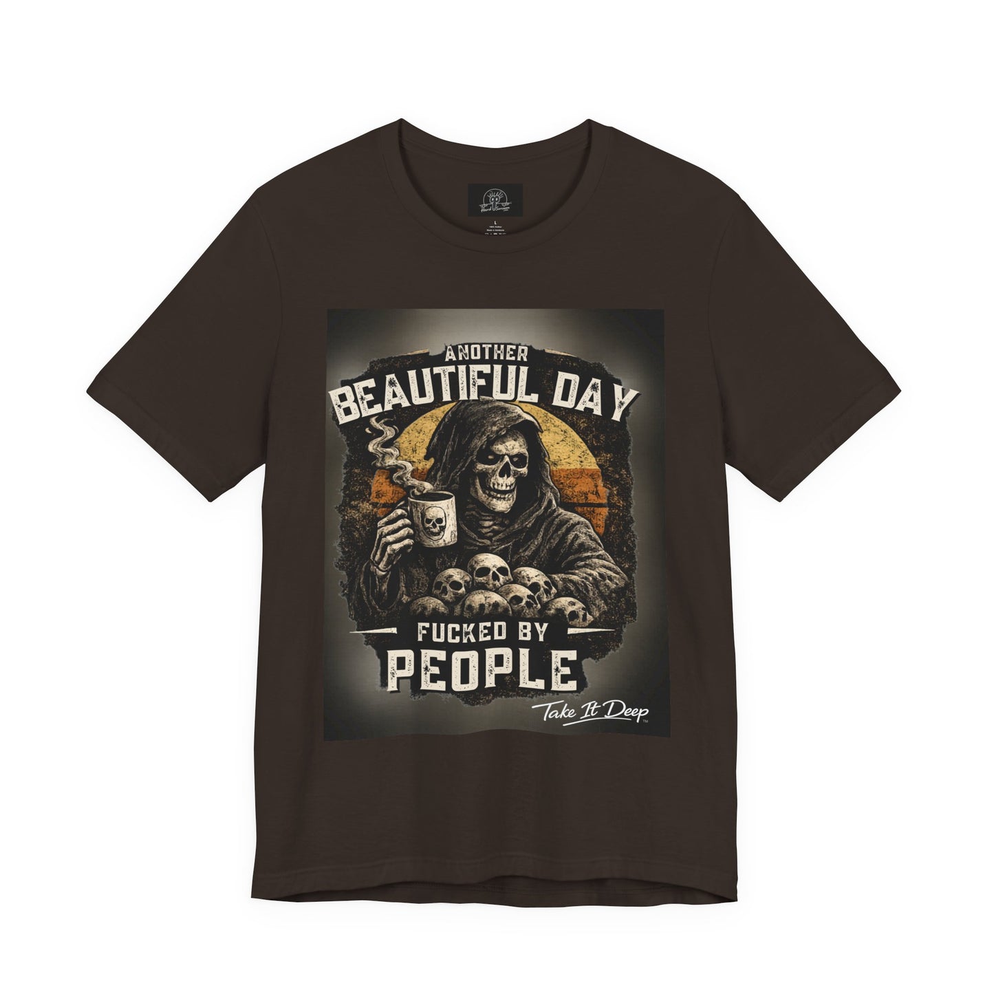 Grim Reaper Coffee Skull Tee | "Another Beautiful Day F*cked By People" Graphic