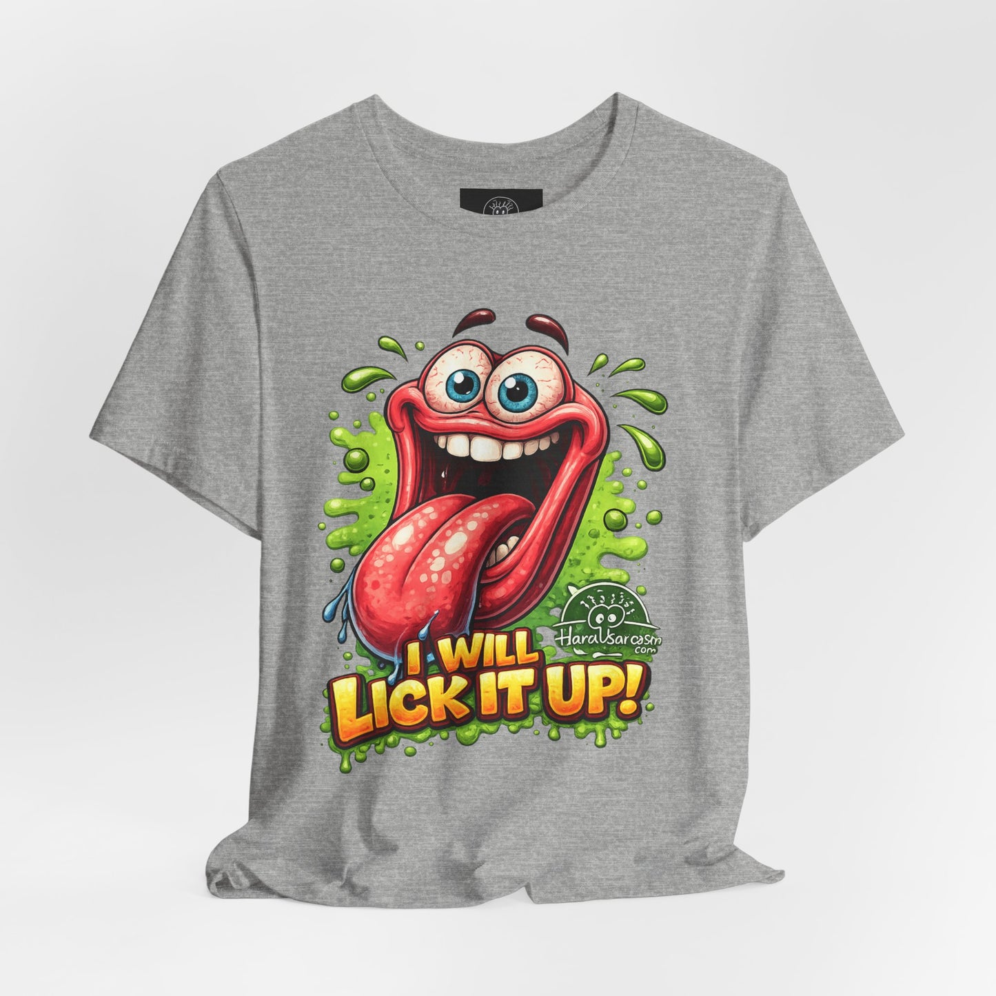 Cartoon Crazy Tongue I Will Lick It Up T Shirt  Funny Graphic Tee
