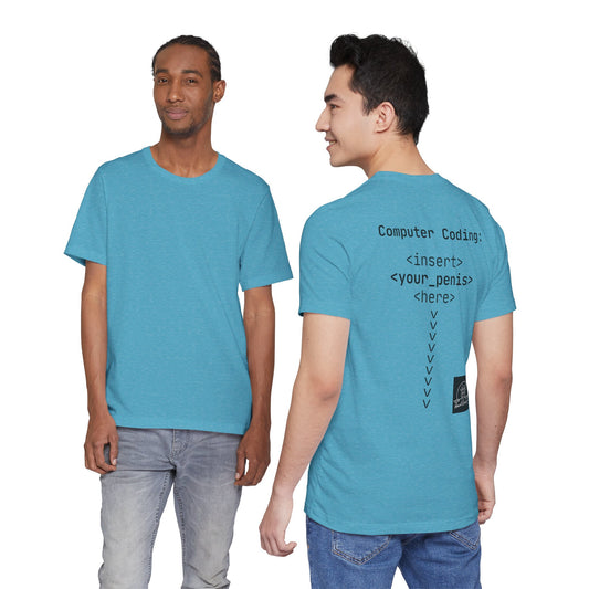 Mature Adult Shirt | Computer Coding: <insert><your_pe**s><here> T-Shirt | Unisex Programmer Humor Tee