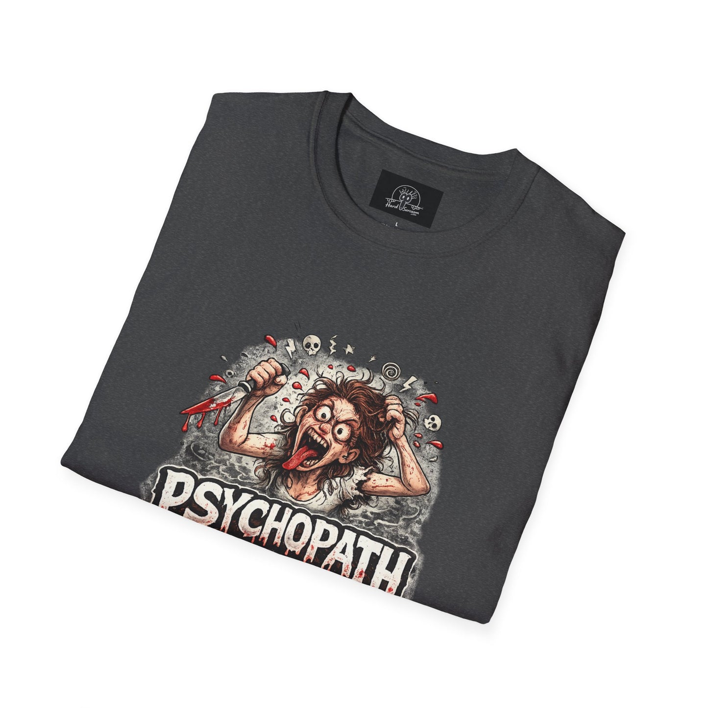 Psychopathic Womans Shirt | Great for Your Favorite Woman