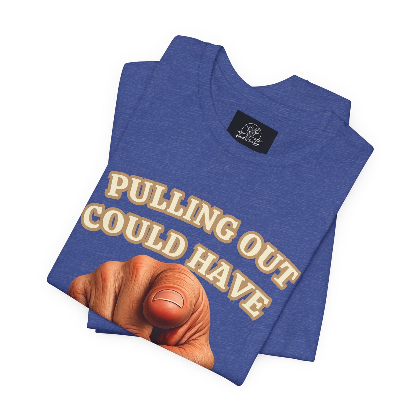 T‑Shirt | Pulling Out Could Have Prevented This |Pointing Finger Graphic Tee