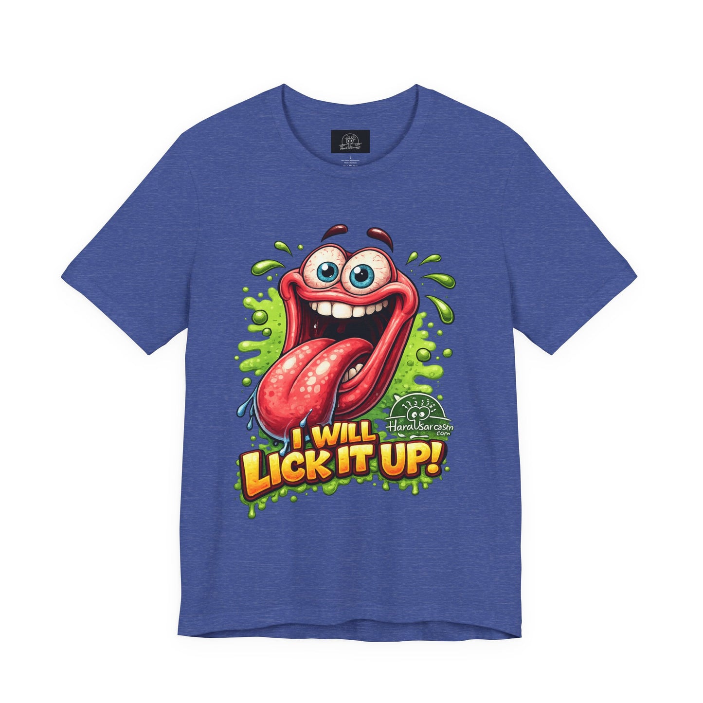 Cartoon Crazy Tongue I Will Lick It Up T Shirt  Funny Graphic Tee