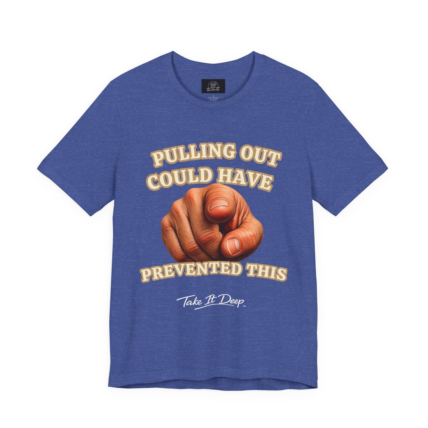 T‑Shirt | Pulling Out Could Have Prevented This |Pointing Finger Graphic Tee