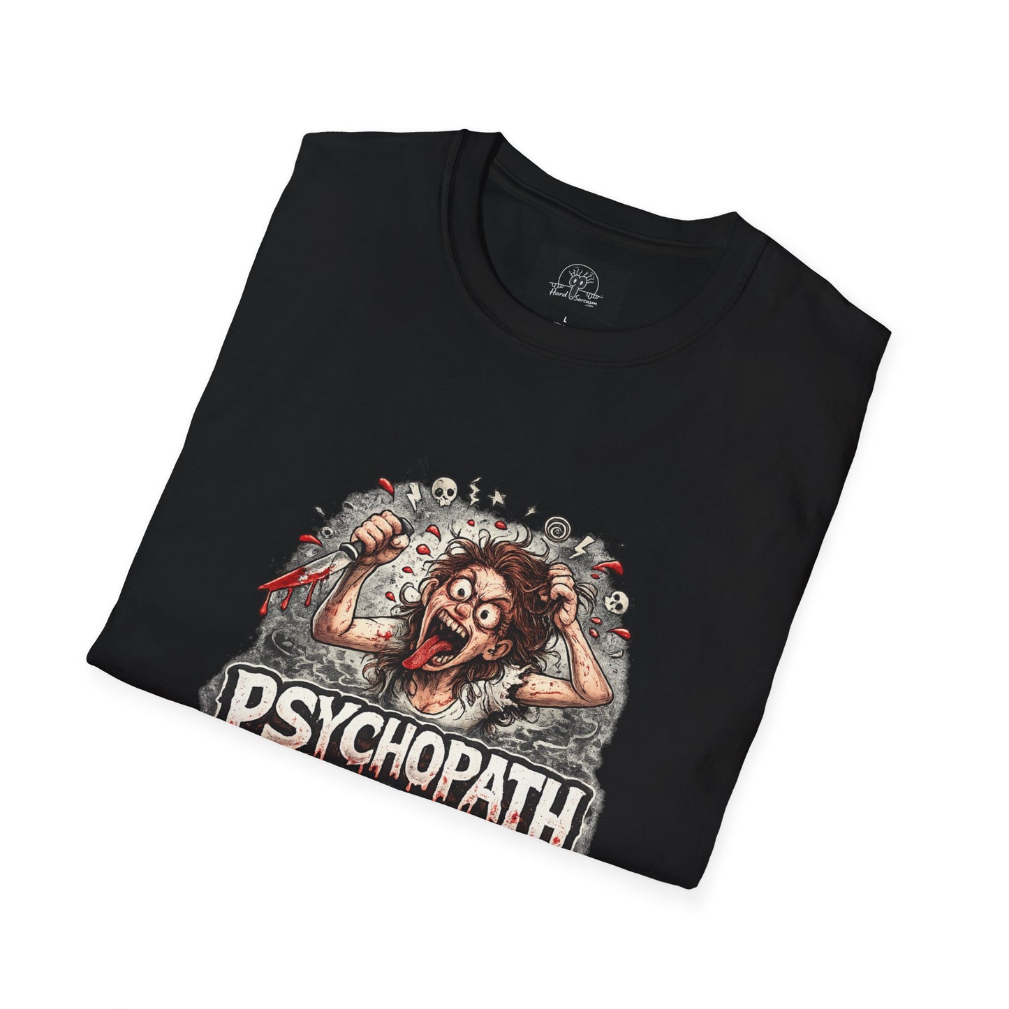 Psychopathic Womans Shirt | Great for Your Favorite Woman