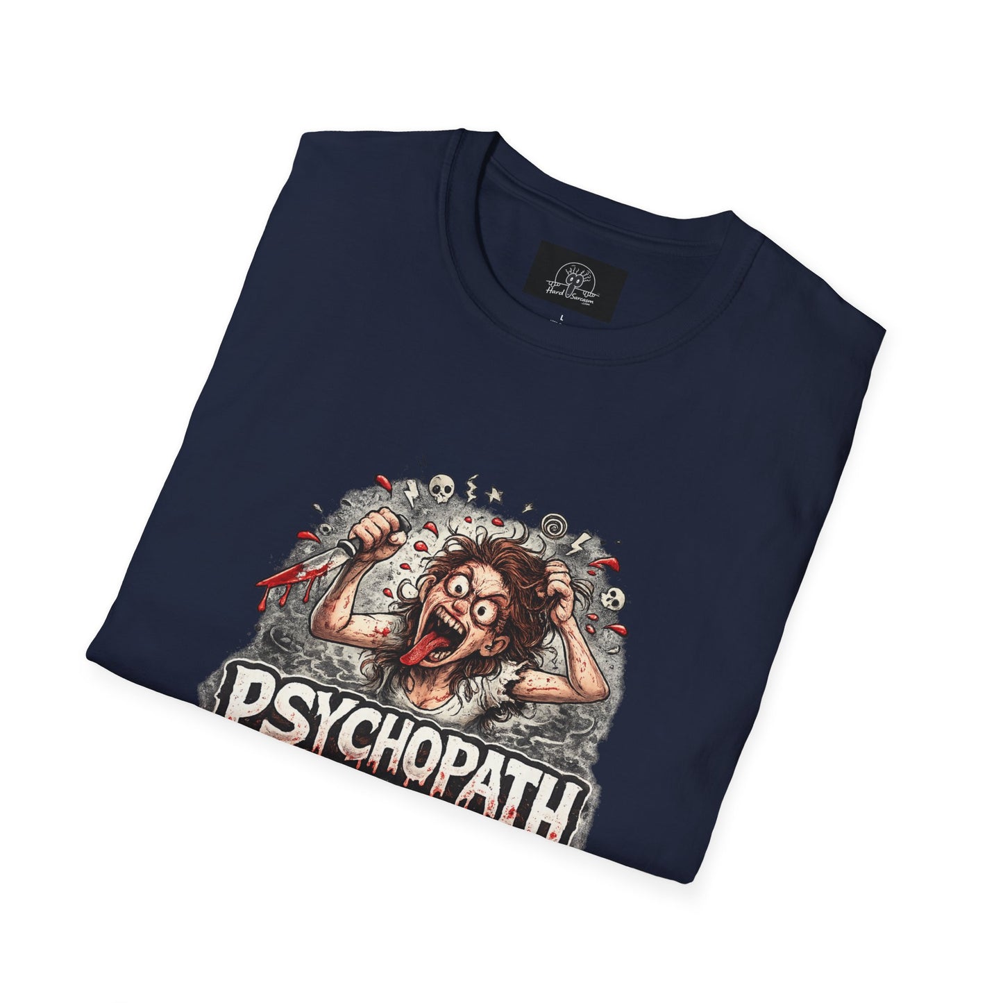 Psychopathic Womans Shirt | Great for Your Favorite Woman