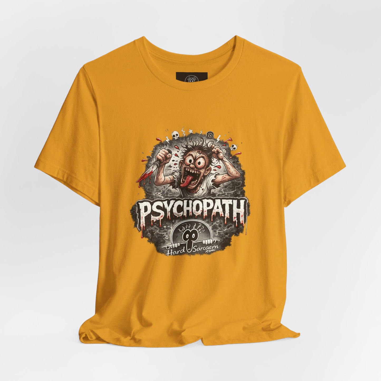 Psychopathic Men Shirt tee | Funny Straightforward Adult Sarcastic Graphic Shirt For the Psychotic Man in Your Life