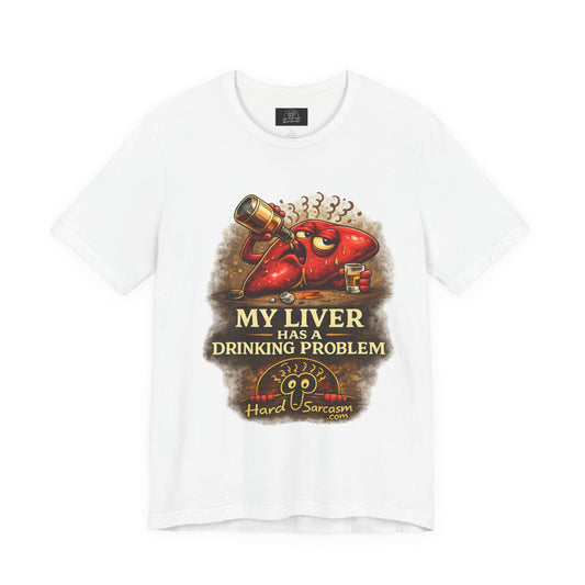 Funny Drunk Liver Tee | Drinking Problem Illustration T-Shirt | Sarcastic Shirt