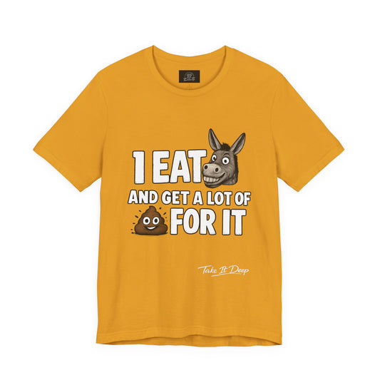 I Eat As* and Get a lot of Sh*t for It | Donkey and Emoji Shirt