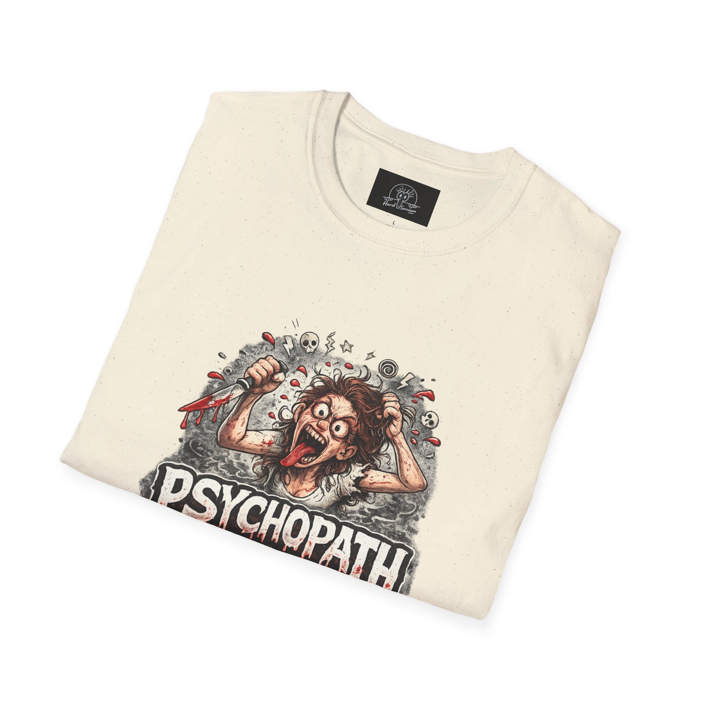 Psychopathic Womans Shirt | Great for Your Favorite Woman