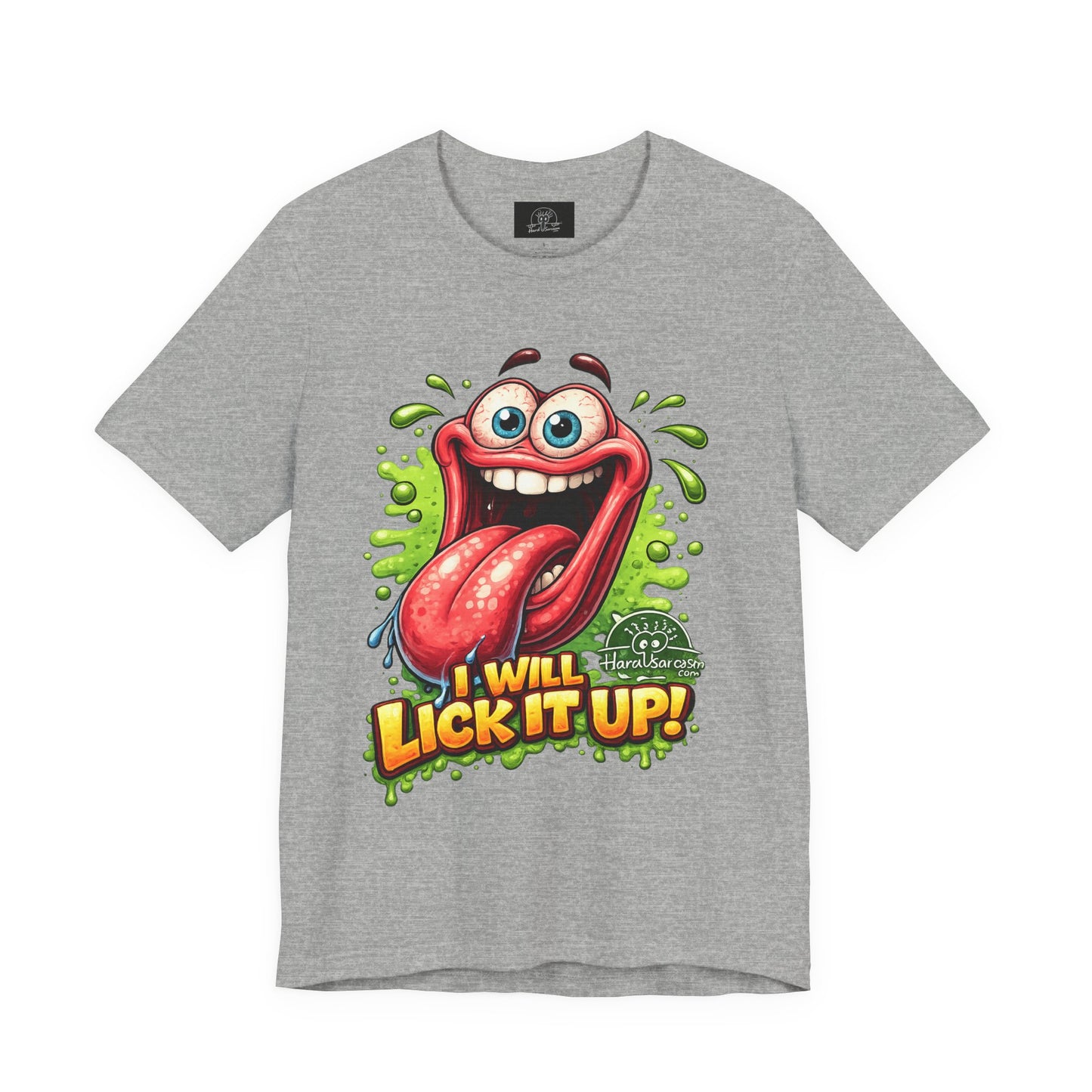 Cartoon Crazy Tongue I Will Lick It Up T Shirt  Funny Graphic Tee