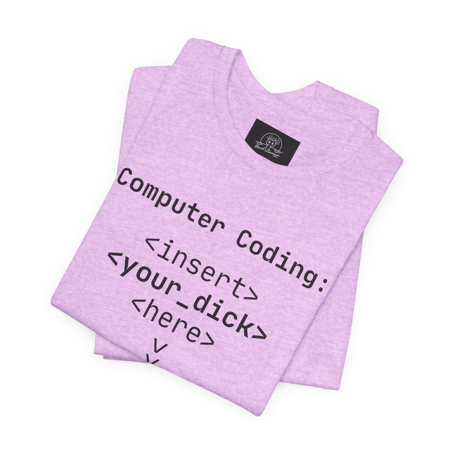Mature Adult Shirt | Computer Coding: <insert> <your_d*ck> <here> T-Shirt | Funny Women Programmer Tee | Geek Humor