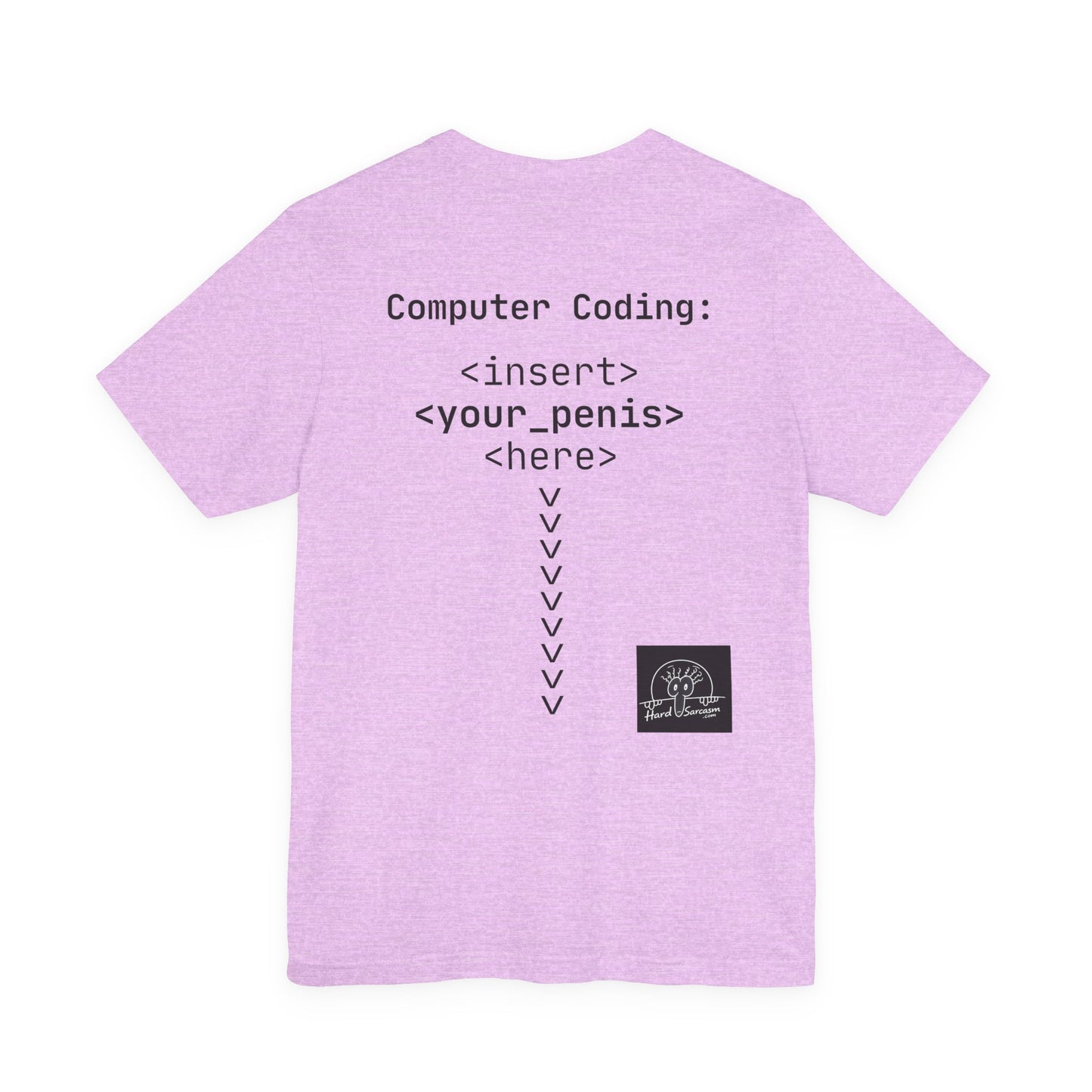 Mature Adult Shirt | Computer Coding: <insert><your_pe**s><here> T-Shirt | Unisex Programmer Humor Tee