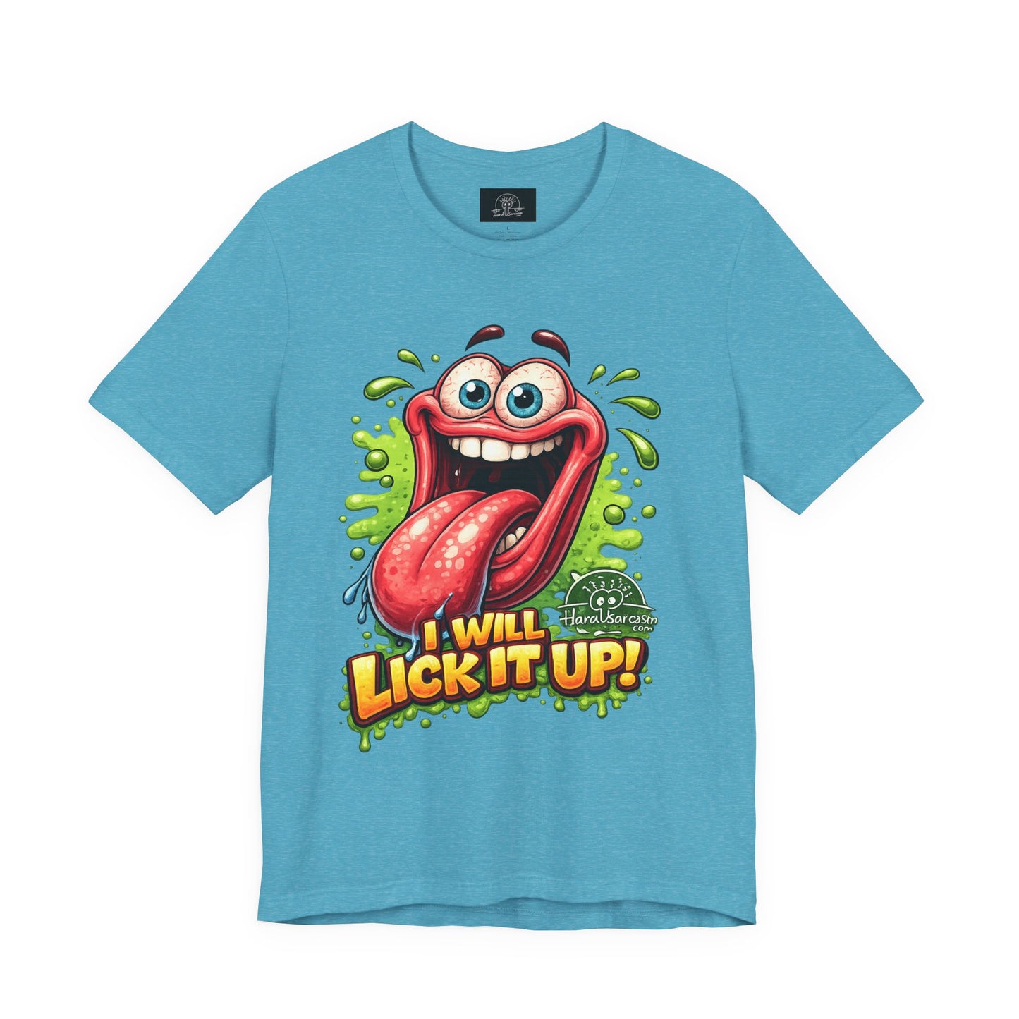 Cartoon Crazy Tongue I Will Lick It Up T Shirt  Funny Graphic Tee