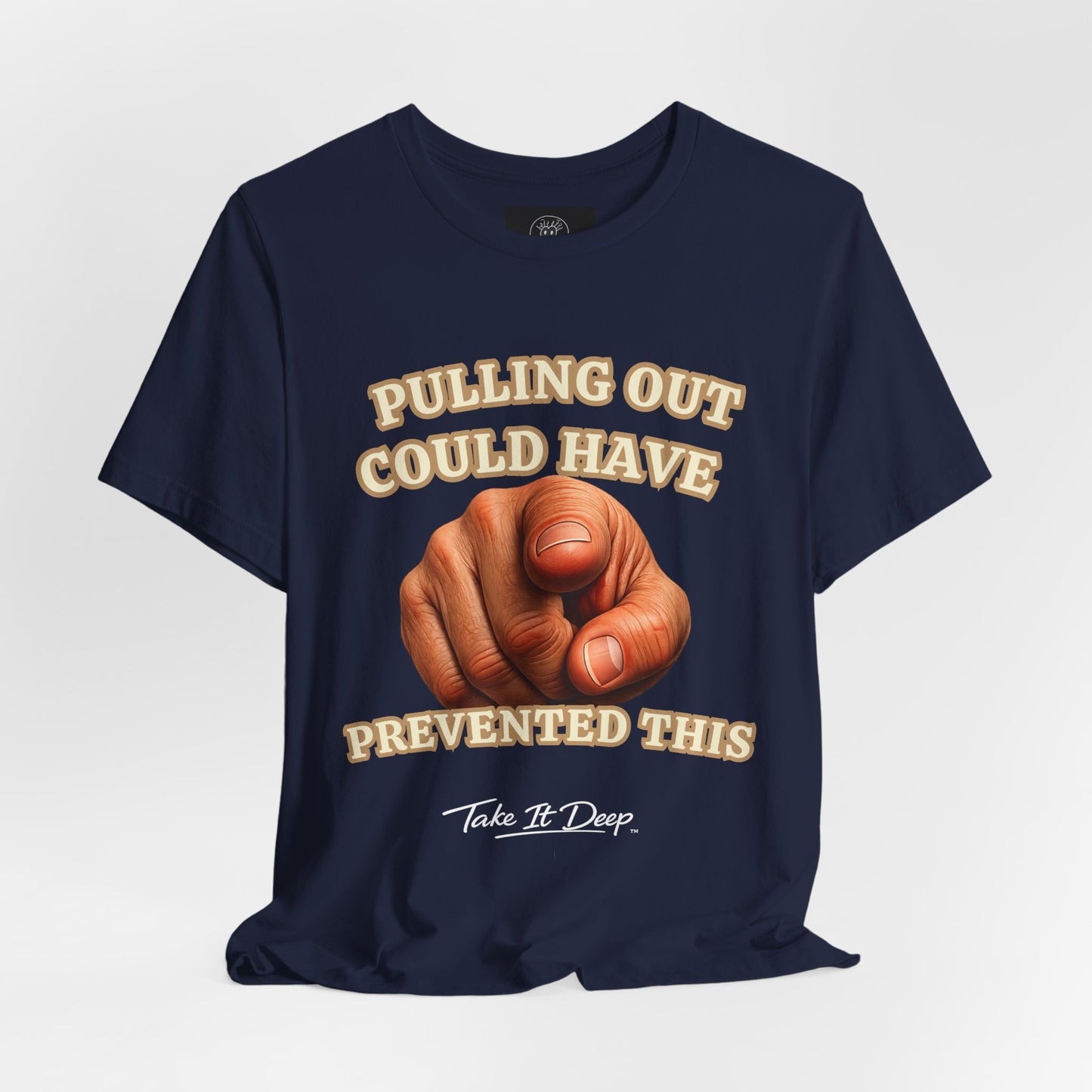 T‑Shirt | Pulling Out Could Have Prevented This |Pointing Finger Graphic Tee