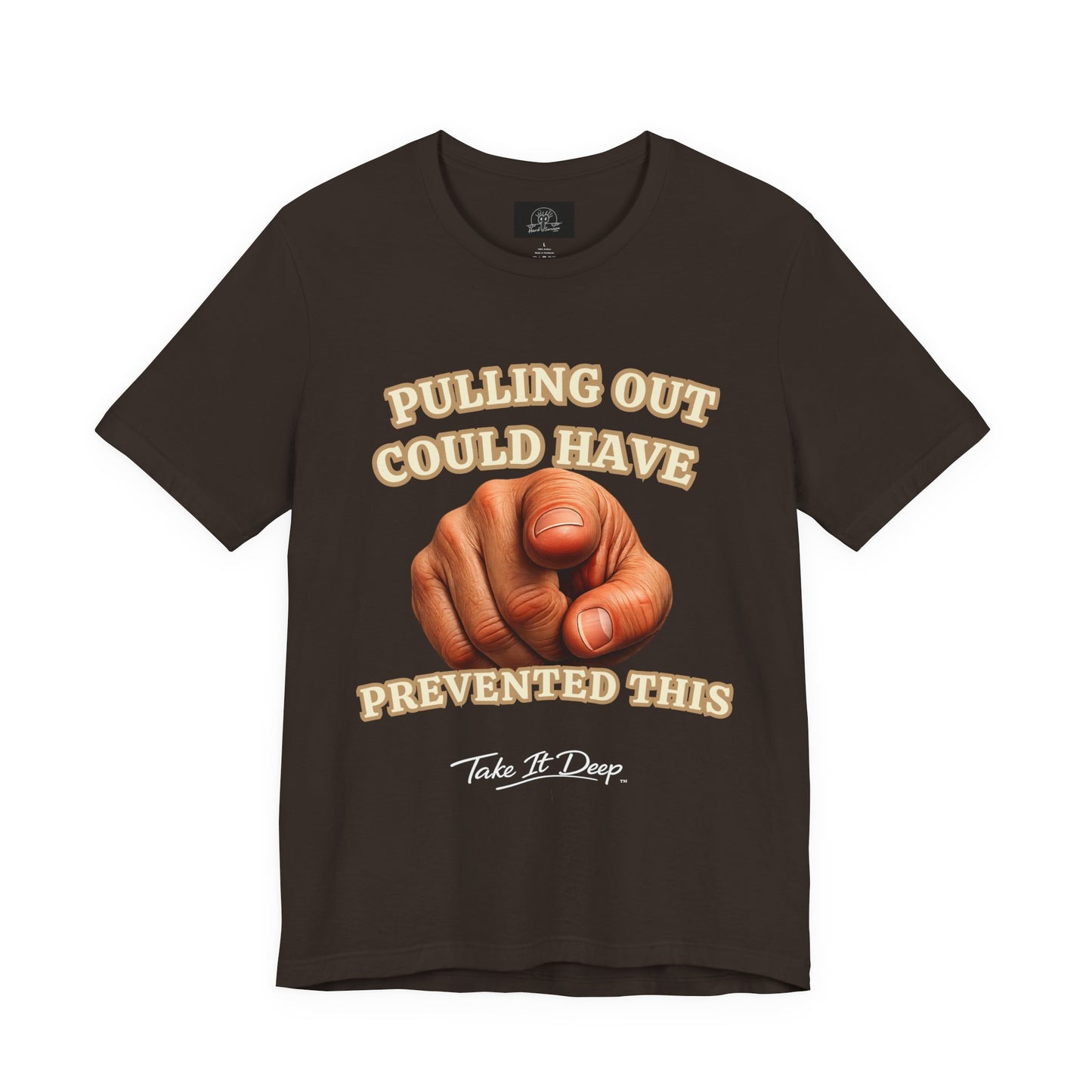 T‑Shirt | Pulling Out Could Have Prevented This |Pointing Finger Graphic Tee
