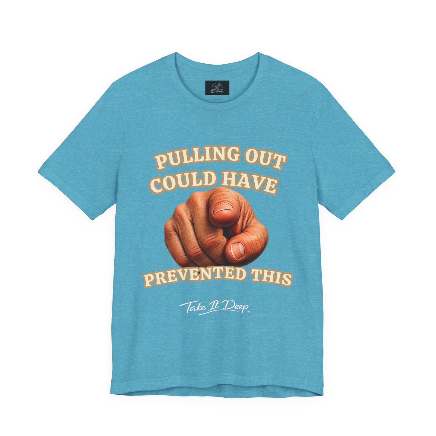 T‑Shirt | Pulling Out Could Have Prevented This |Pointing Finger Graphic Tee