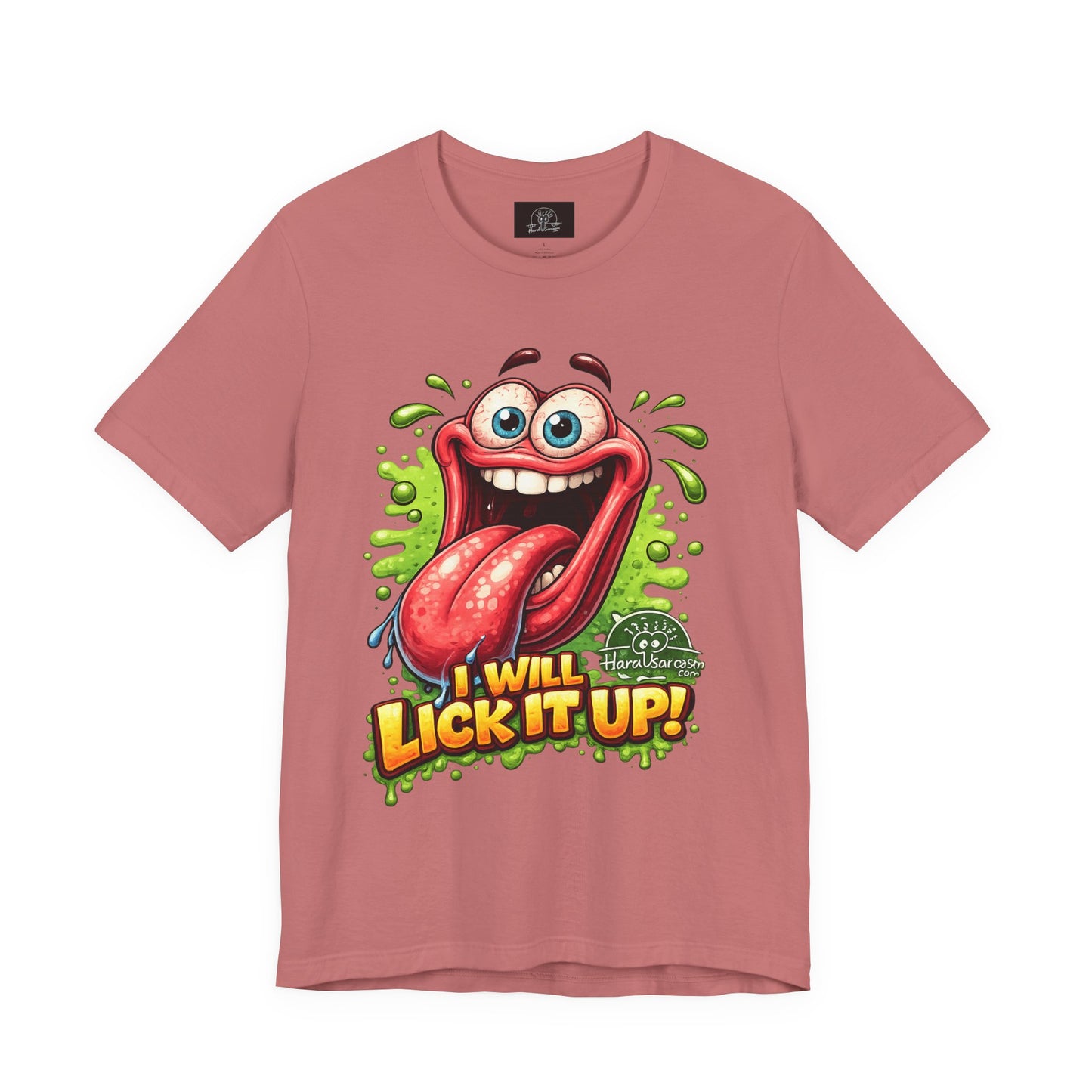 Cartoon Crazy Tongue I Will Lick It Up T Shirt  Funny Graphic Tee