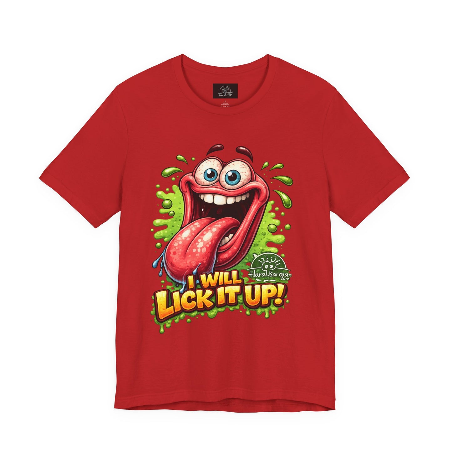 Cartoon Crazy Tongue I Will Lick It Up T Shirt  Funny Graphic Tee