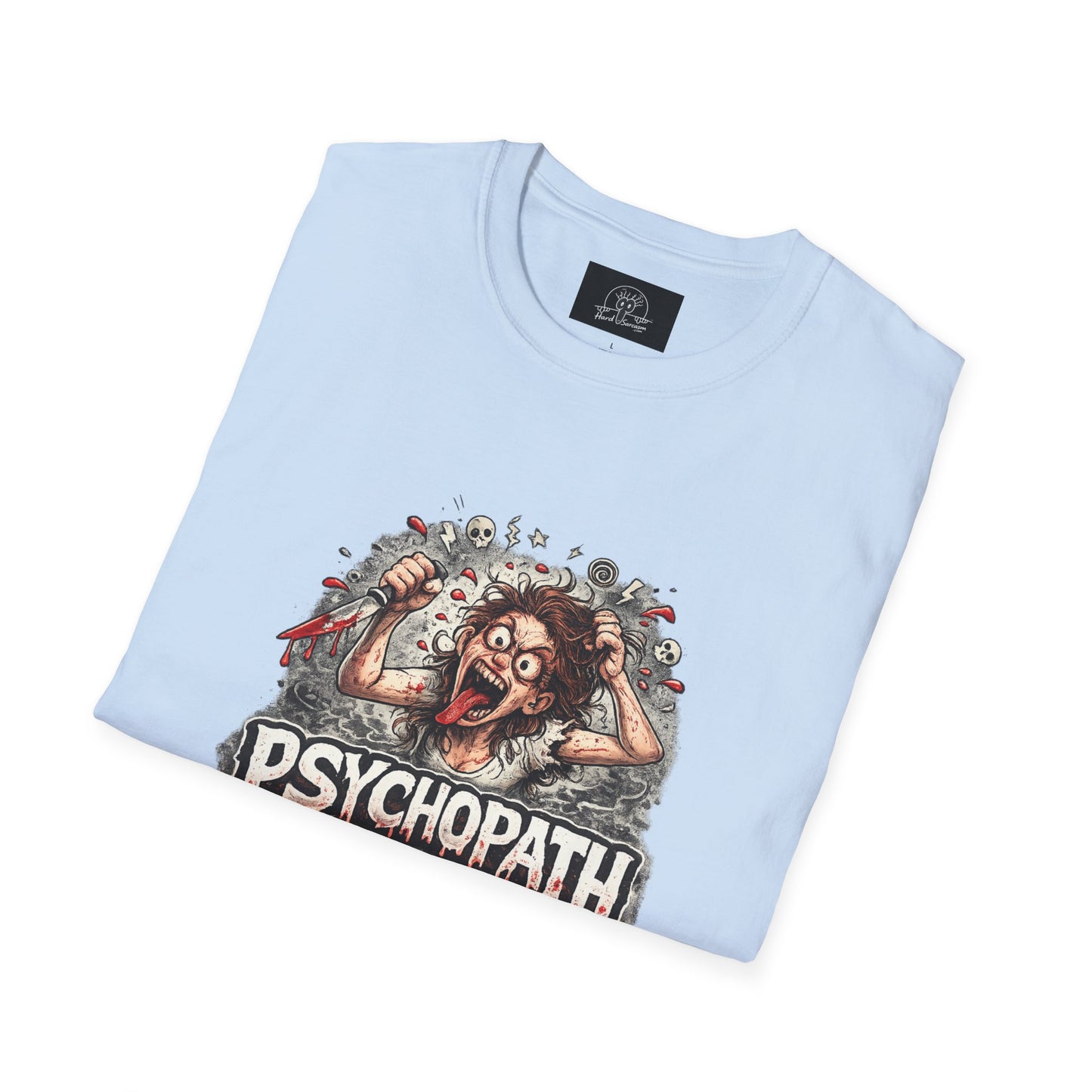 Psychopathic Womans Shirt | Great for Your Favorite Woman