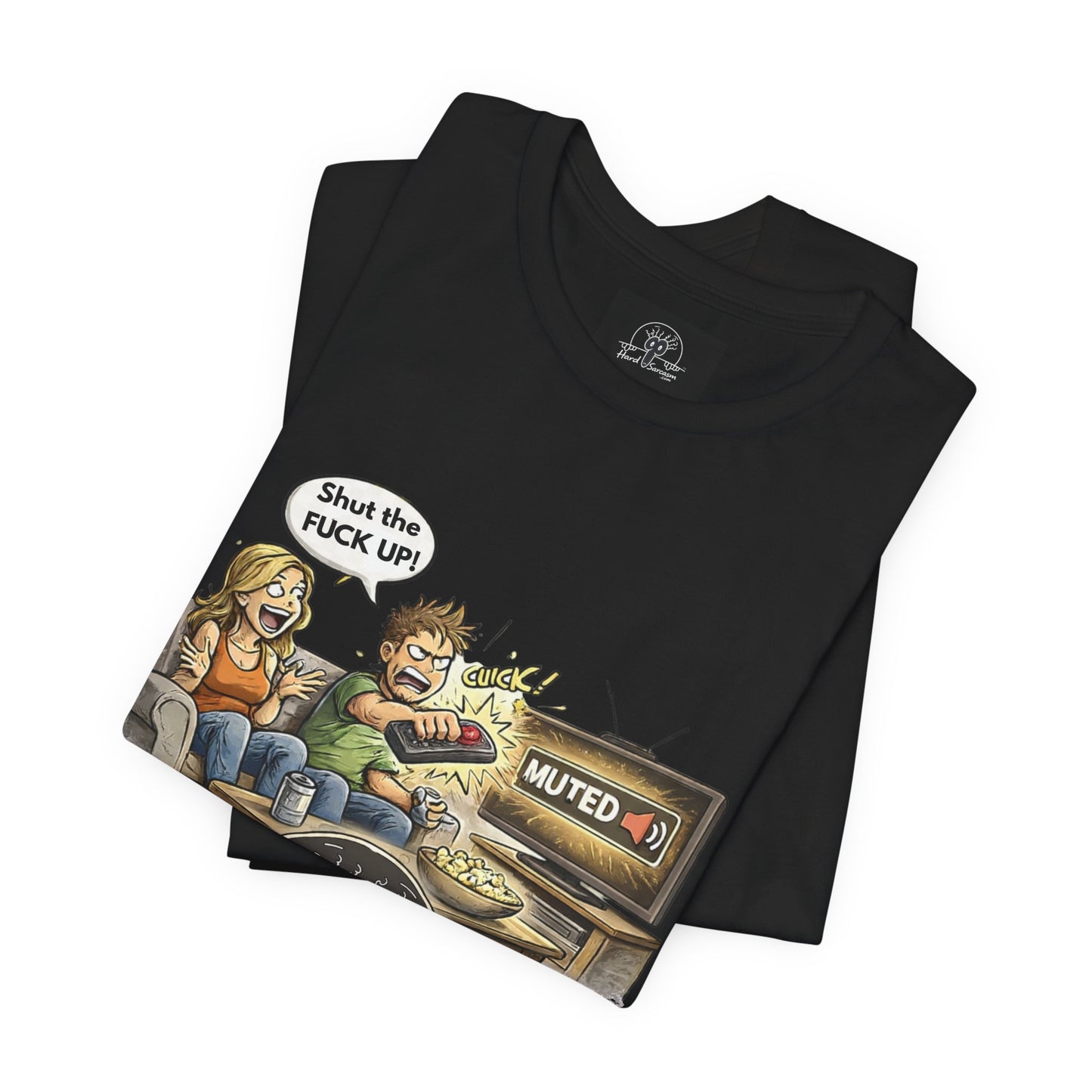 Hard Sarcasm TV Night T-Shirt | Funny Muted Remote Cartoon Tee | Great way to tell her to shut up |