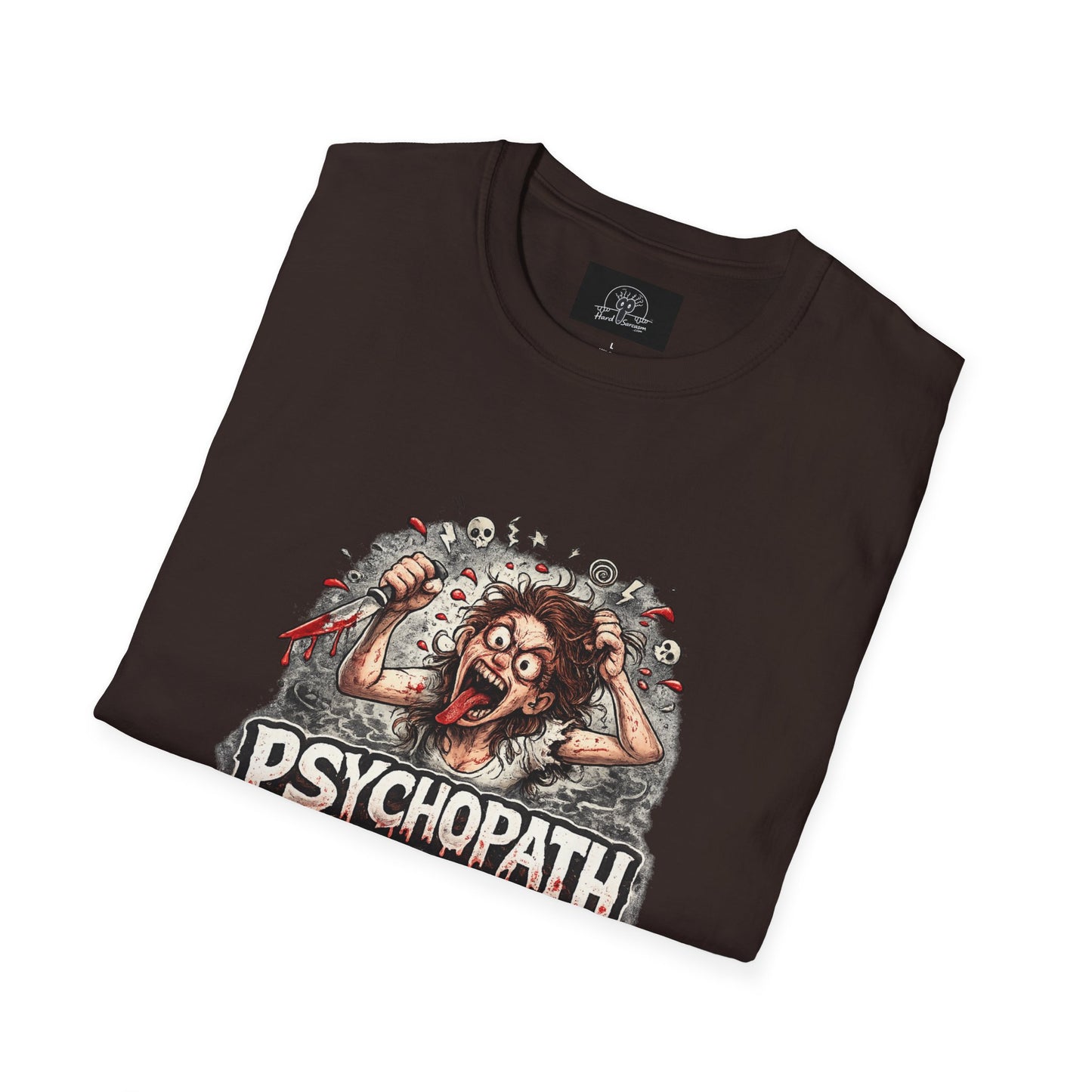 Psychopathic Womans Shirt | Great for Your Favorite Woman