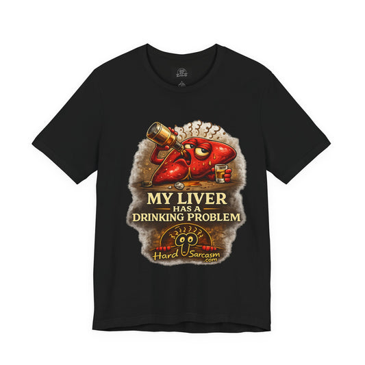 Funny Drunk Liver Tee | Drinking Problem Illustration T-Shirt | Sarcastic Shirt