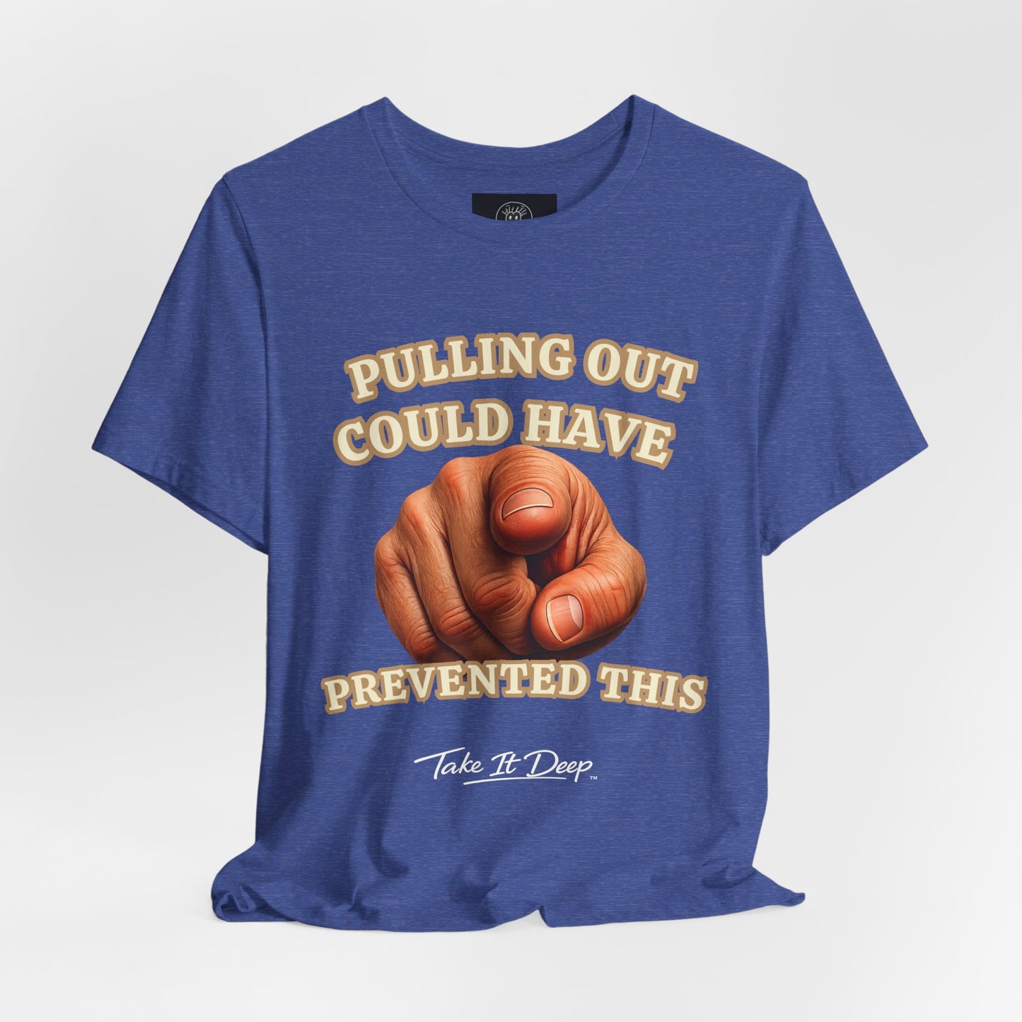 T‑Shirt | Pulling Out Could Have Prevented This |Pointing Finger Graphic Tee