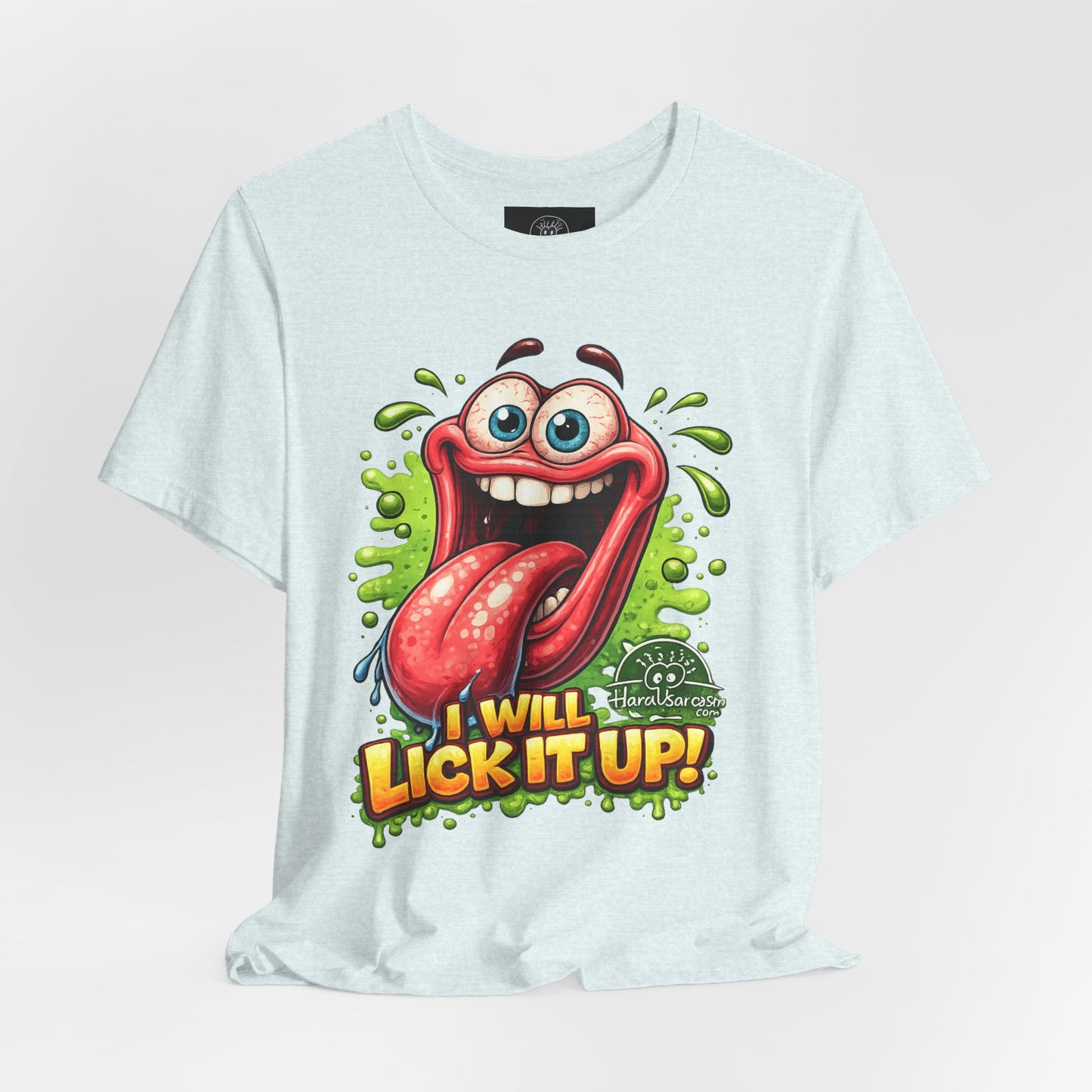 Cartoon Crazy Tongue I Will Lick It Up T Shirt  Funny Graphic Tee
