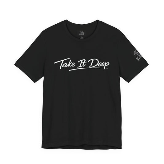 (A) Funny Sarcastic Quote Tee — "Take It Deep" Adult Humor T‑Shirt
