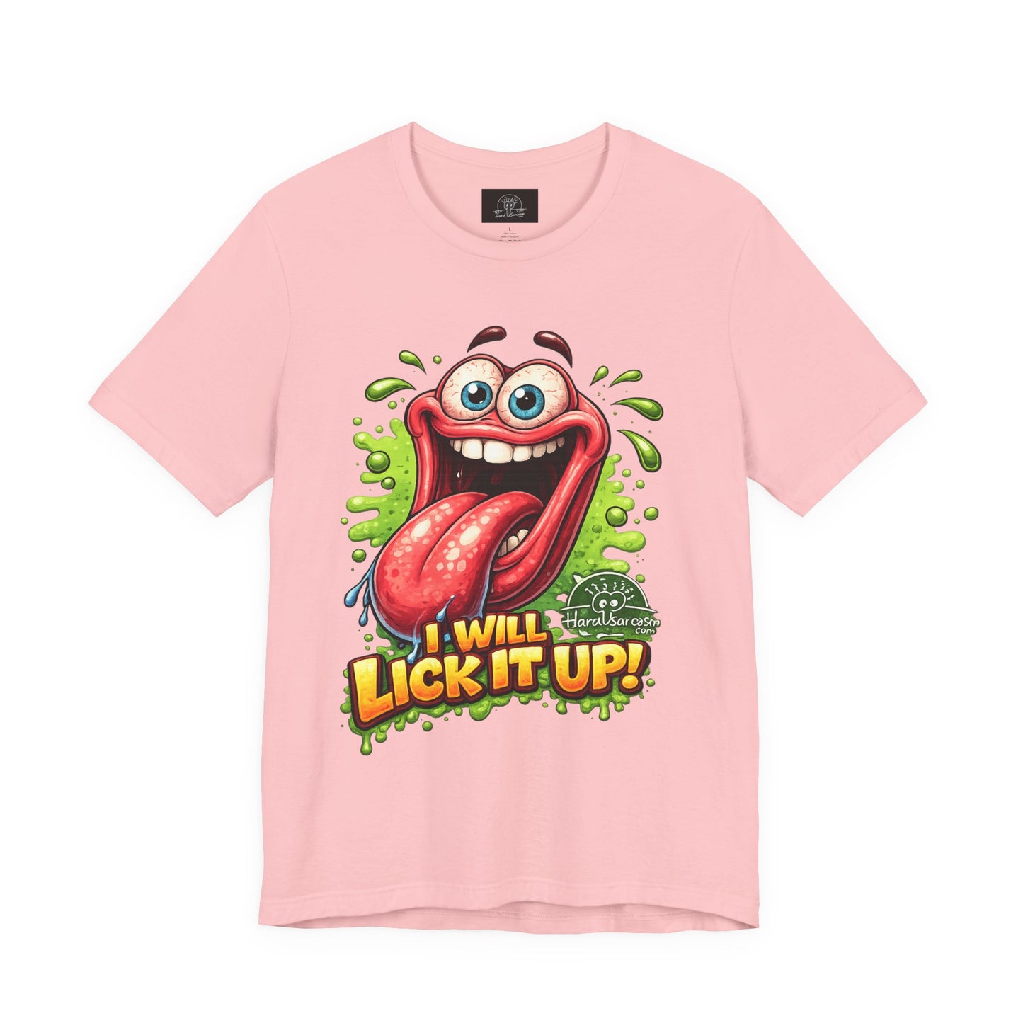 Cartoon Crazy Tongue I Will Lick It Up T Shirt  Funny Graphic Tee