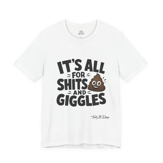 Its All for Shits and Giggles T-Shirt | Funny Poop Emoji Shirt