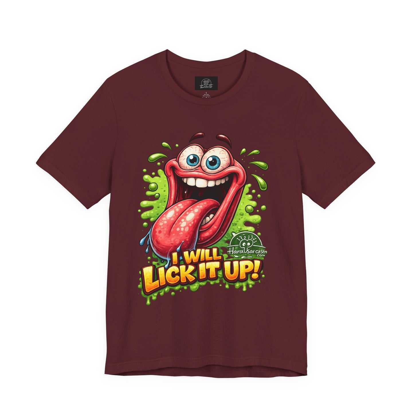 Cartoon Crazy Tongue I Will Lick It Up T Shirt  Funny Graphic Tee