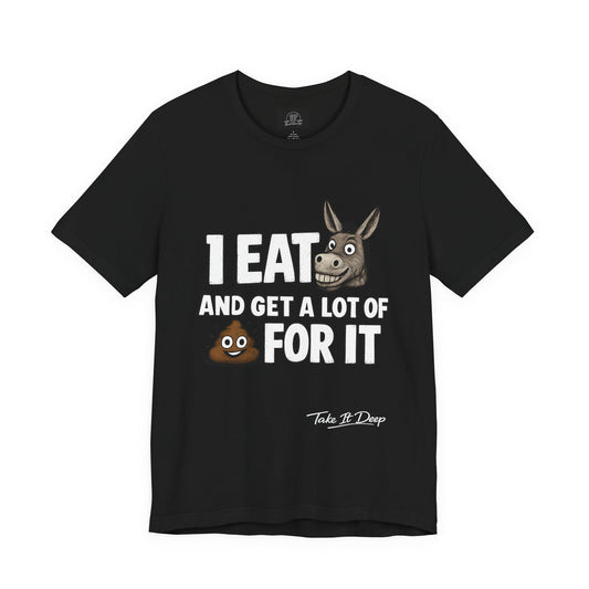I Eat As* and Get a lot of Sh*t for It | Donkey and Emoji Shirt