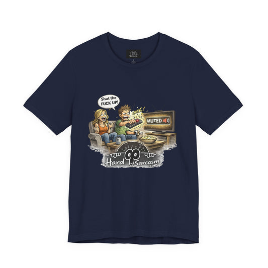 Hard Sarcasm TV Night T-Shirt | Funny Muted Remote Cartoon Tee | Great way to tell her to shut up |