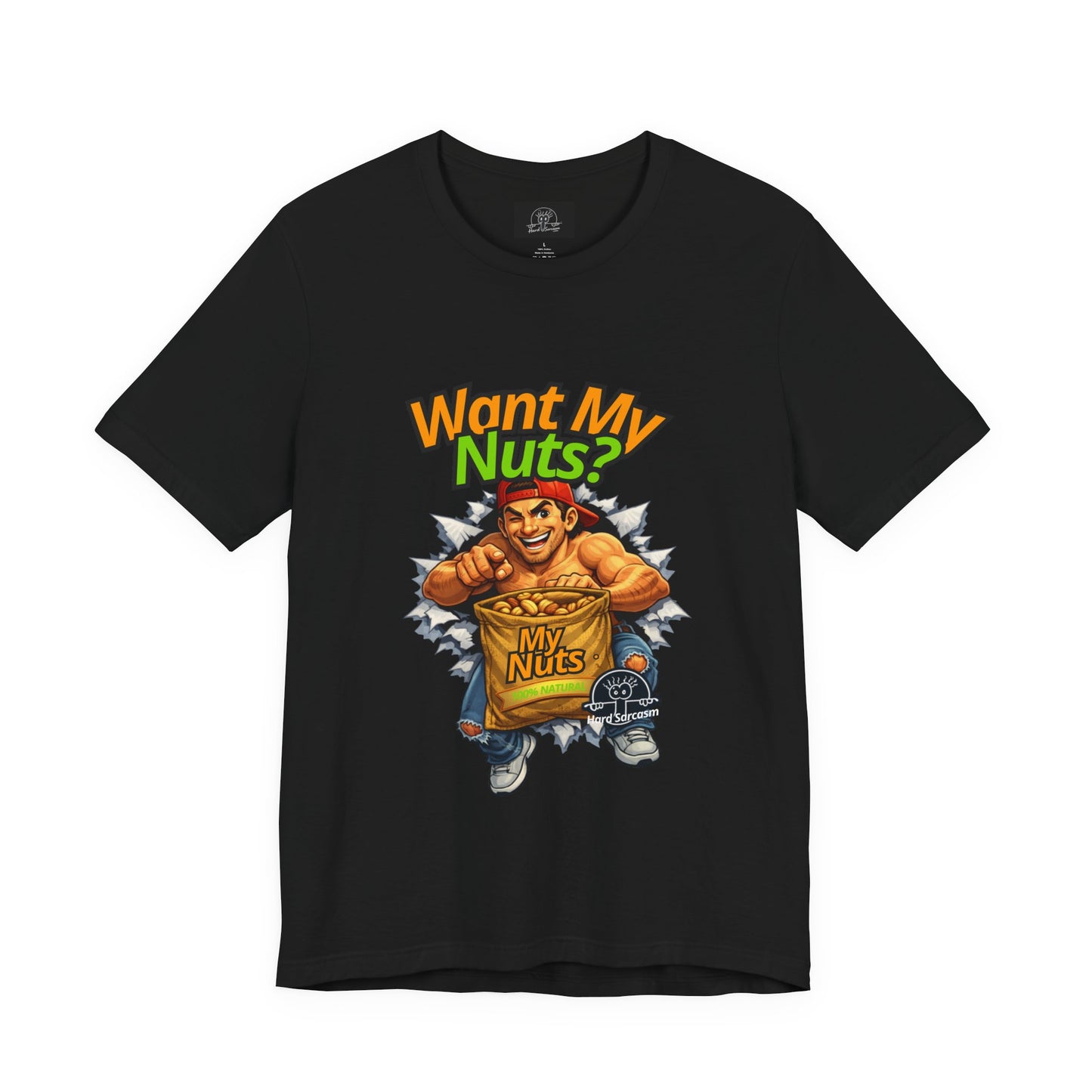 Want My Nuts | Sarcastic Straight to the Point  T-Shirt for On Going Laughs