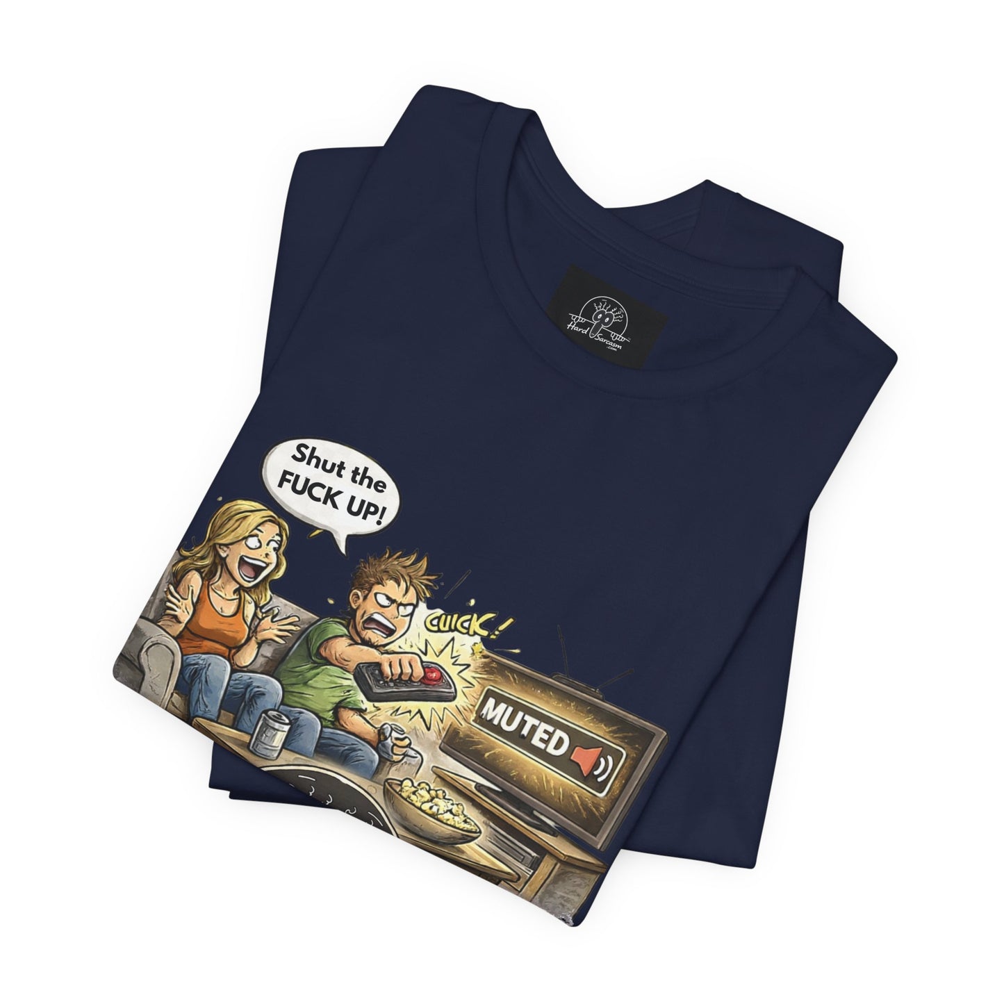 Hard Sarcasm TV Night T-Shirt | Funny Muted Remote Cartoon Tee | Great way to tell her to shut up |