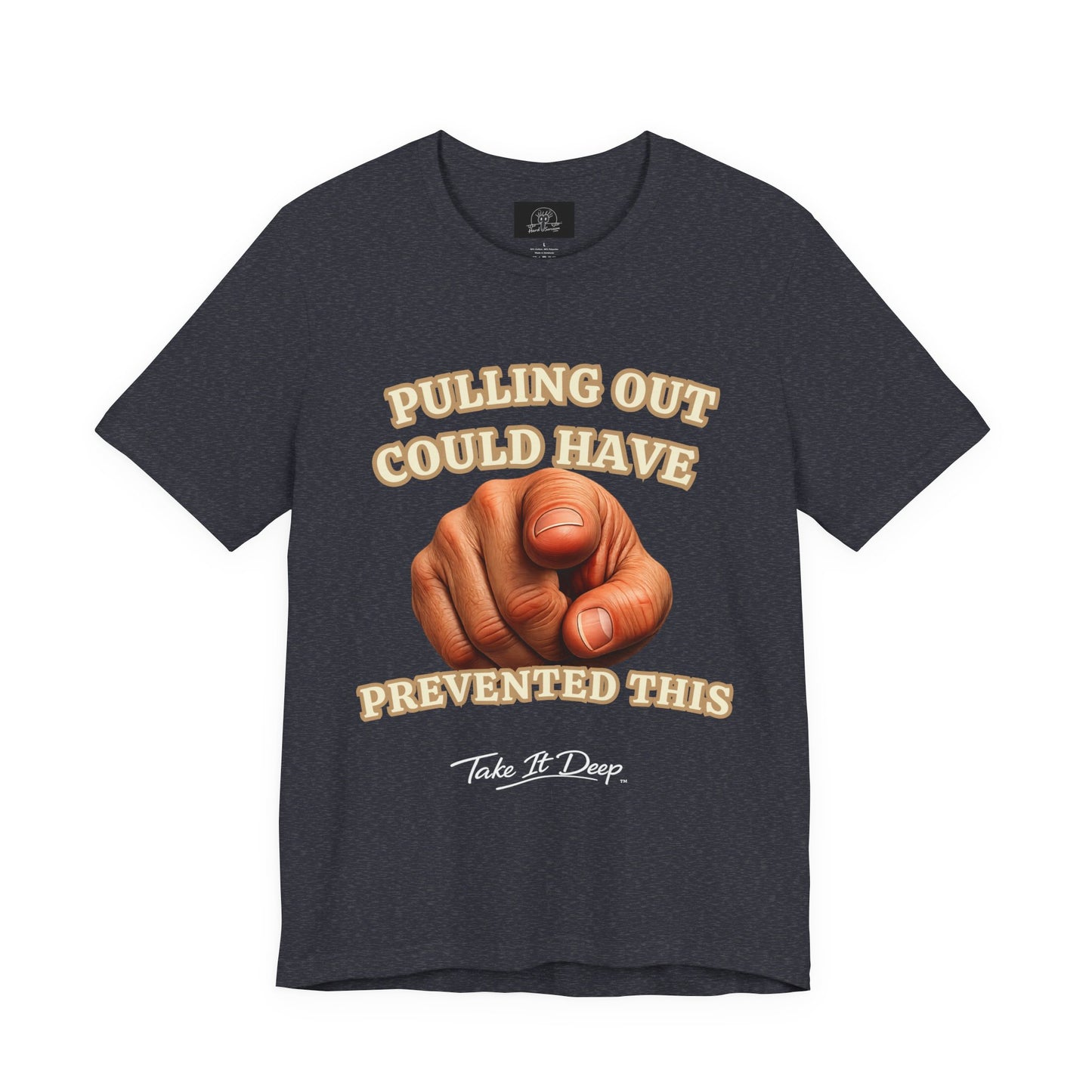 T‑Shirt | Pulling Out Could Have Prevented This |Pointing Finger Graphic Tee