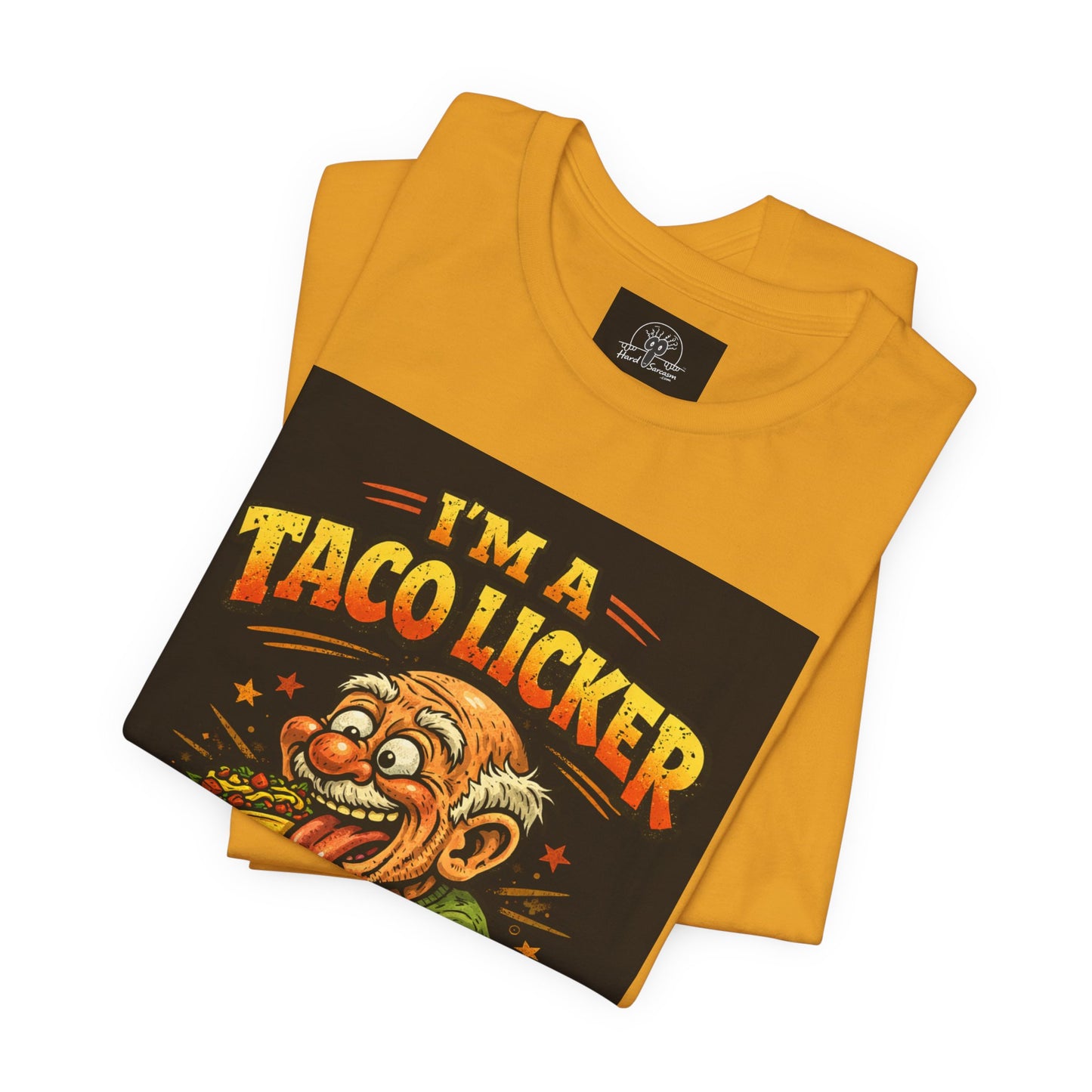 A Taco Licker Funny Shirt | Adult Humor | Double Meaning Shirt