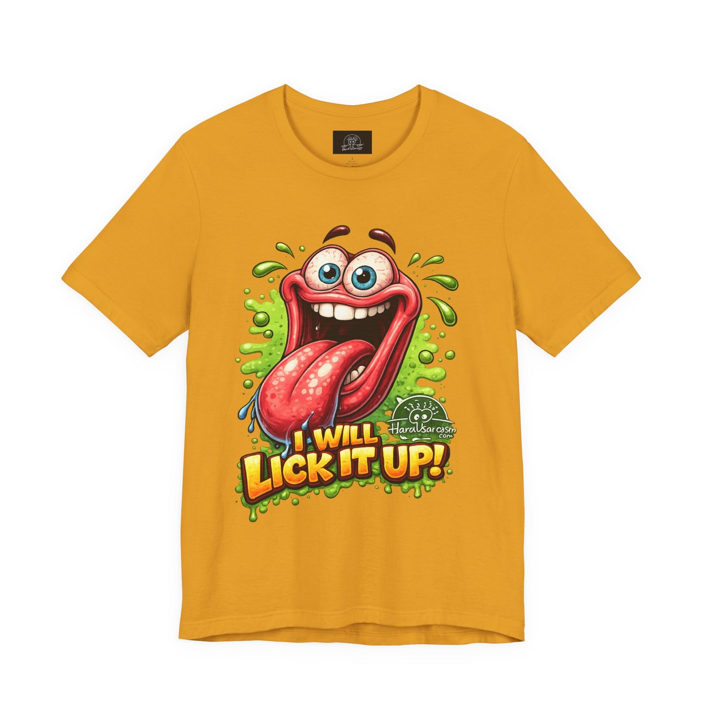 Cartoon Crazy Tongue I Will Lick It Up T Shirt  Funny Graphic Tee