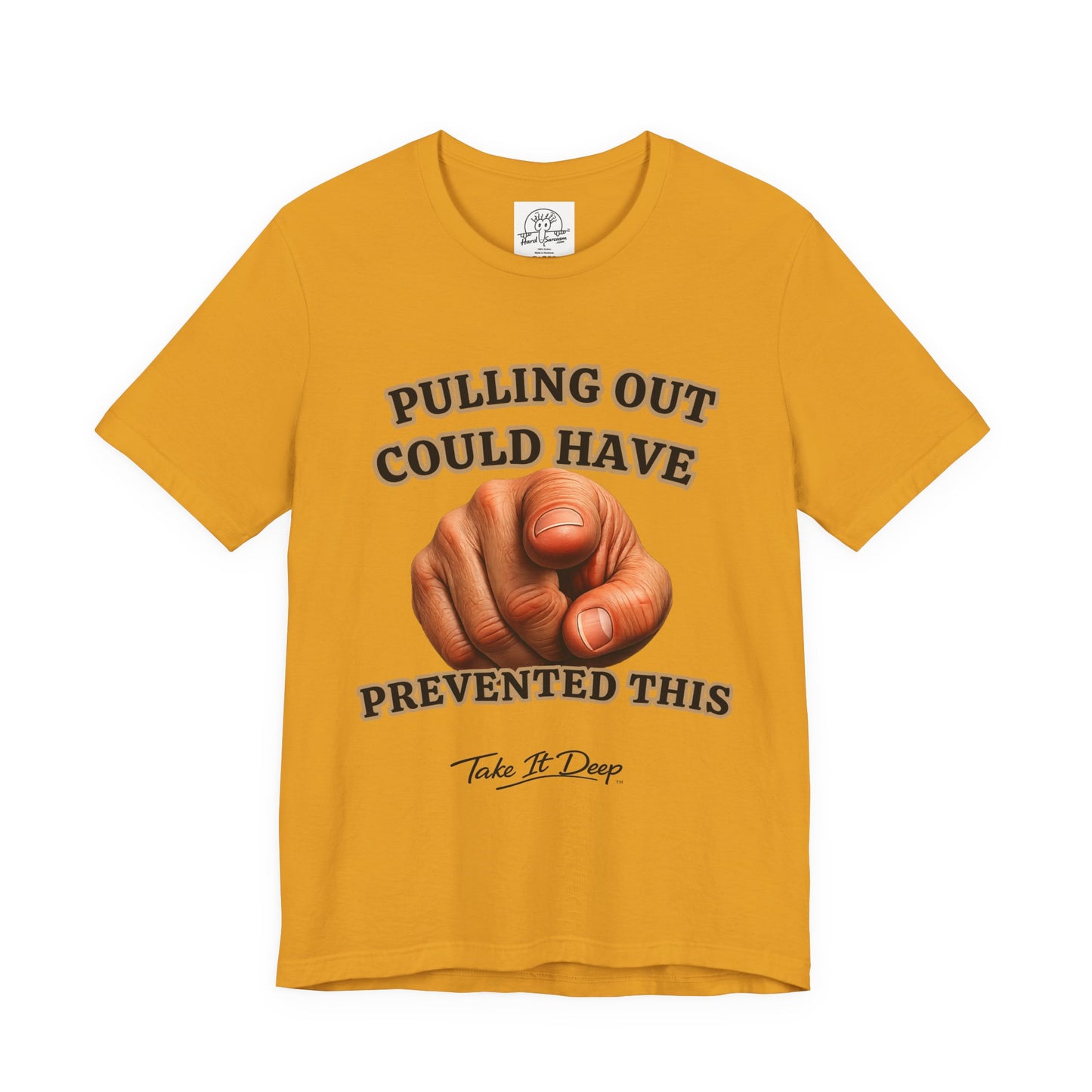 Pulling Out Could Have Prevented This Tee | Funny Pointing Graphic T-Shirt